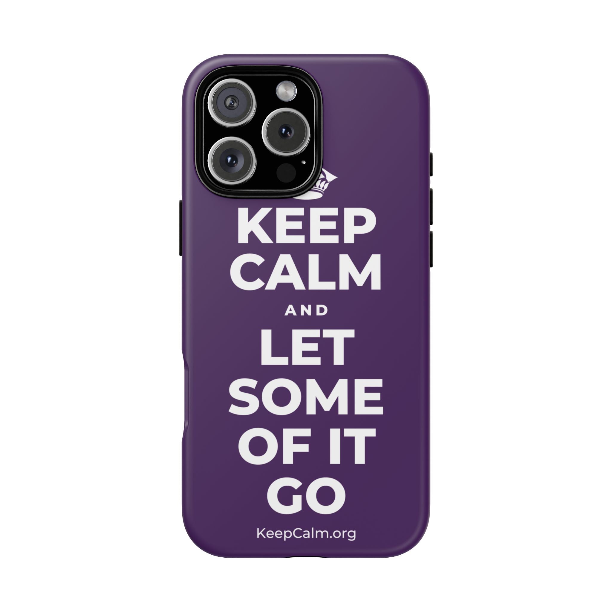 KEEP CALM AND LET SOME OF IT GO Phone Case