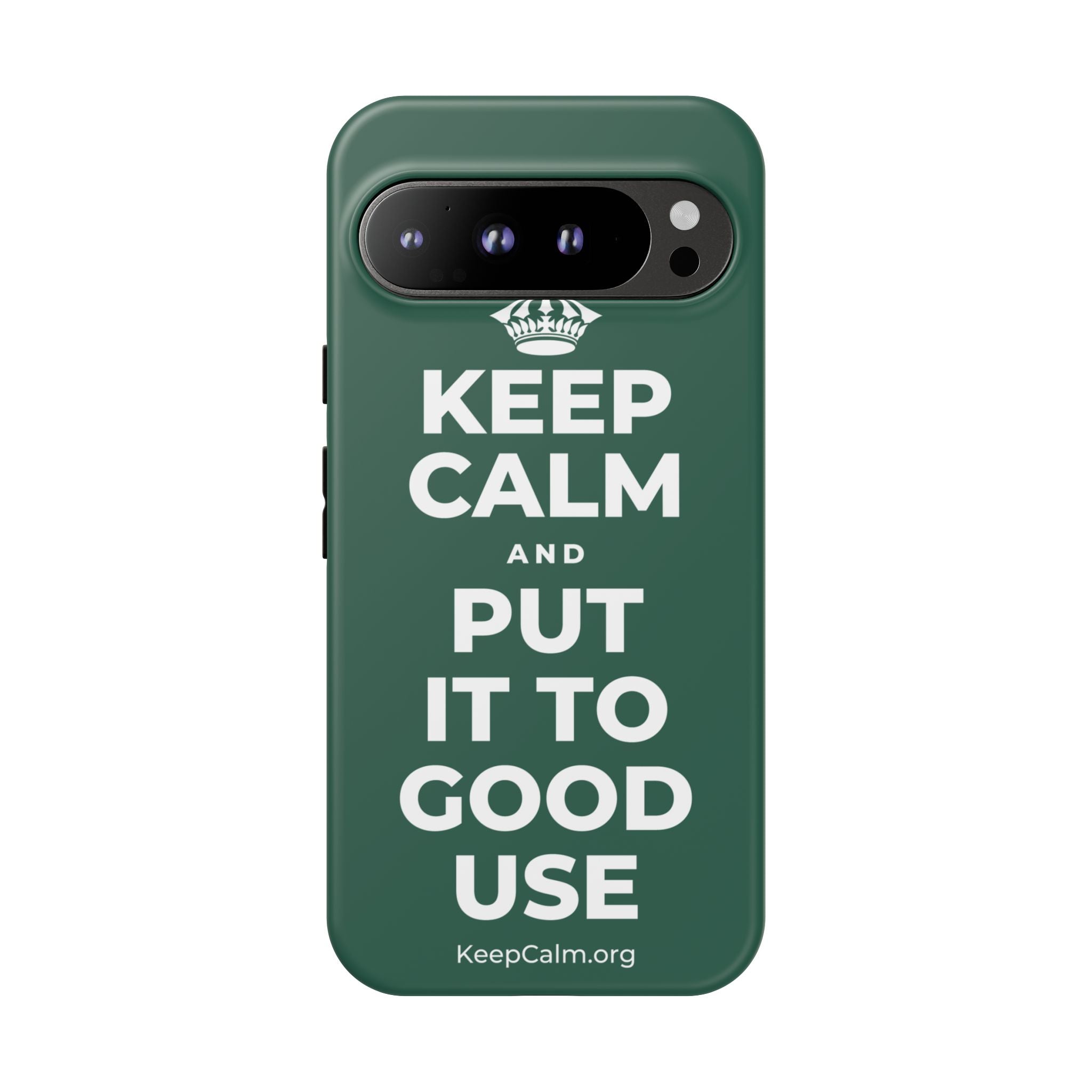 KEEP CALM AND PUT IT TO GOOD USE Phone Case