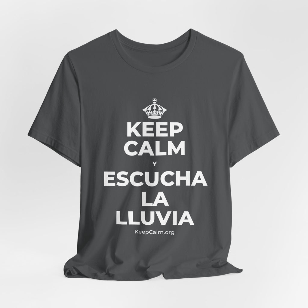 KEEP CALM Y ESCUCHA LA LLUVIA T-Shirt (White–Asphalt)