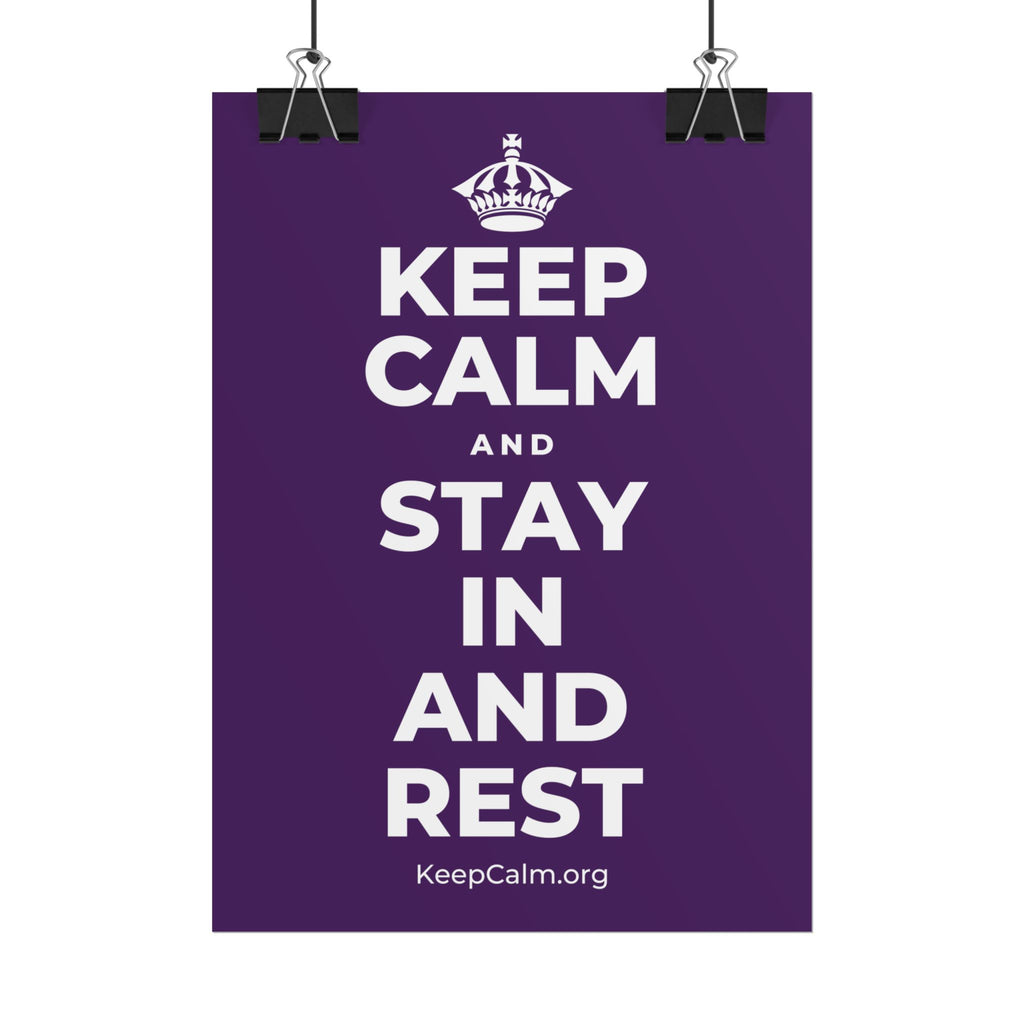 KEEP CALM AND STAY IN AND REST Poster