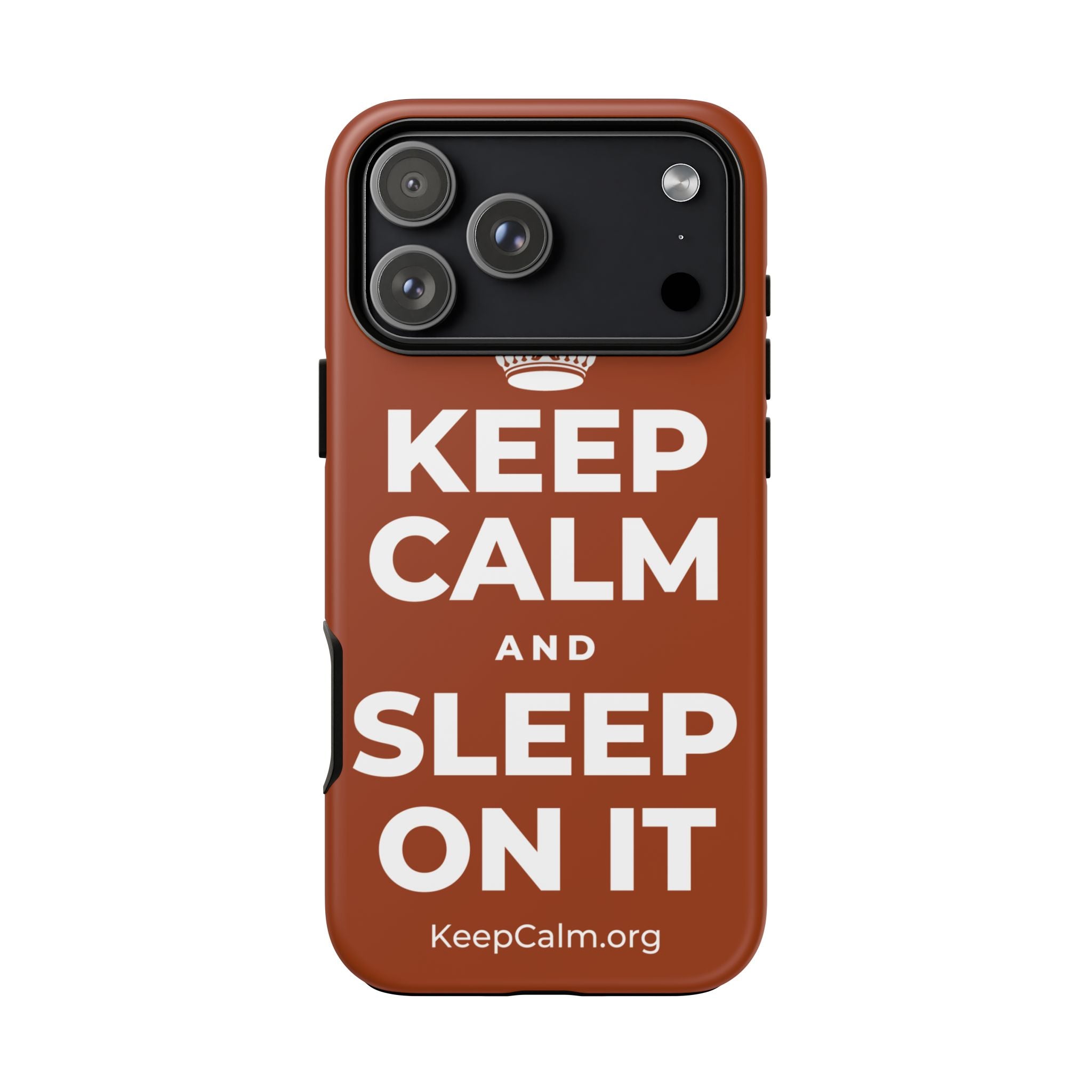 KEEP CALM AND SLEEP ON IT Phone Case