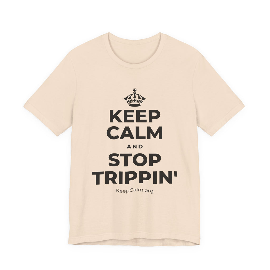KEEP CALM AND STOP TRIPPIN' T-Shirt (Soft Cream–Heather Mauve)