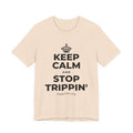 KEEP CALM AND STOP TRIPPIN' T-Shirt (Soft Cream–Heather Mauve)