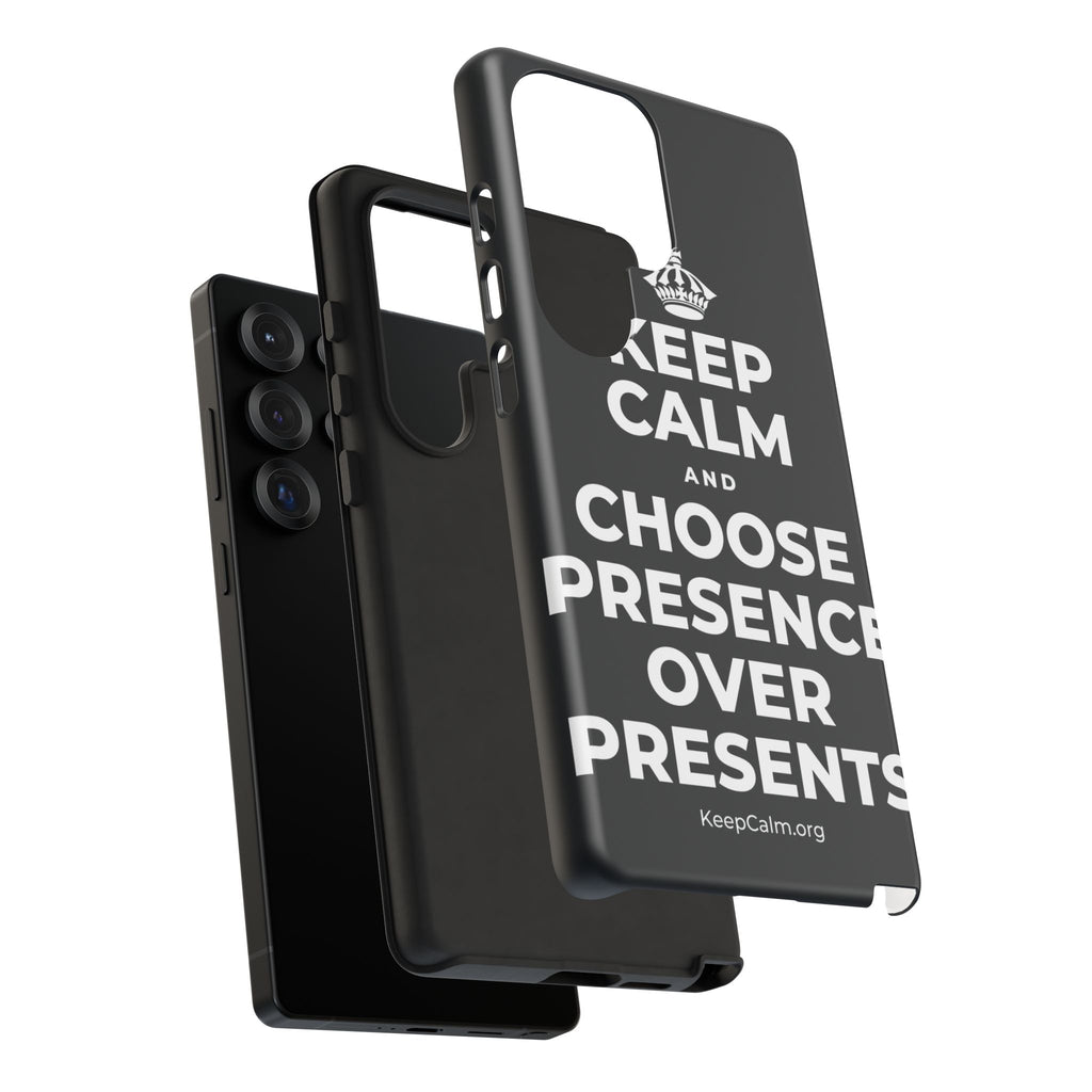 KEEP CALM AND CHOOSE PRESENCE OVER PRESENTS Phone Case (Dark)