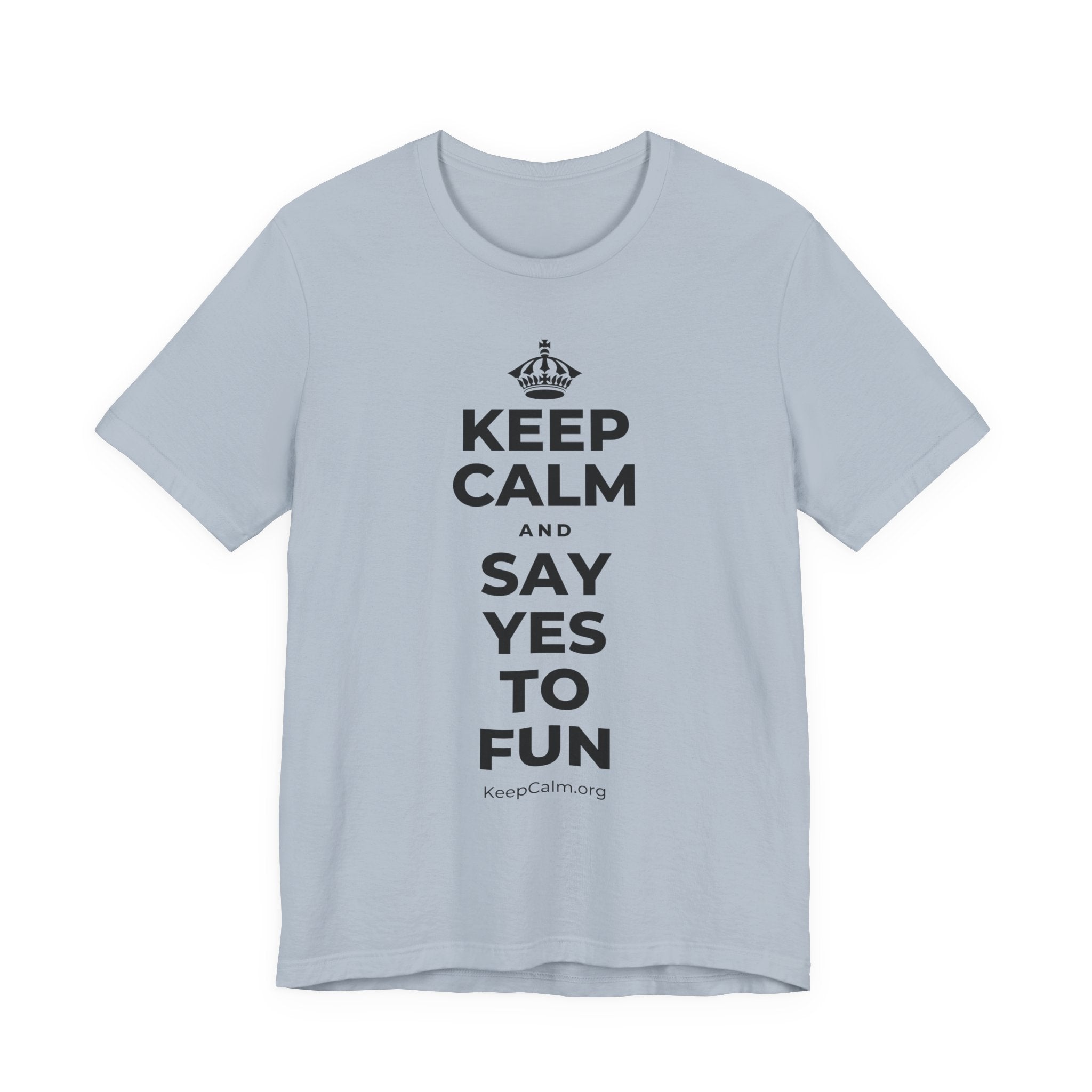 KEEP CALM AND SAY YES TO FUN T-Shirt (White–Asphalt)