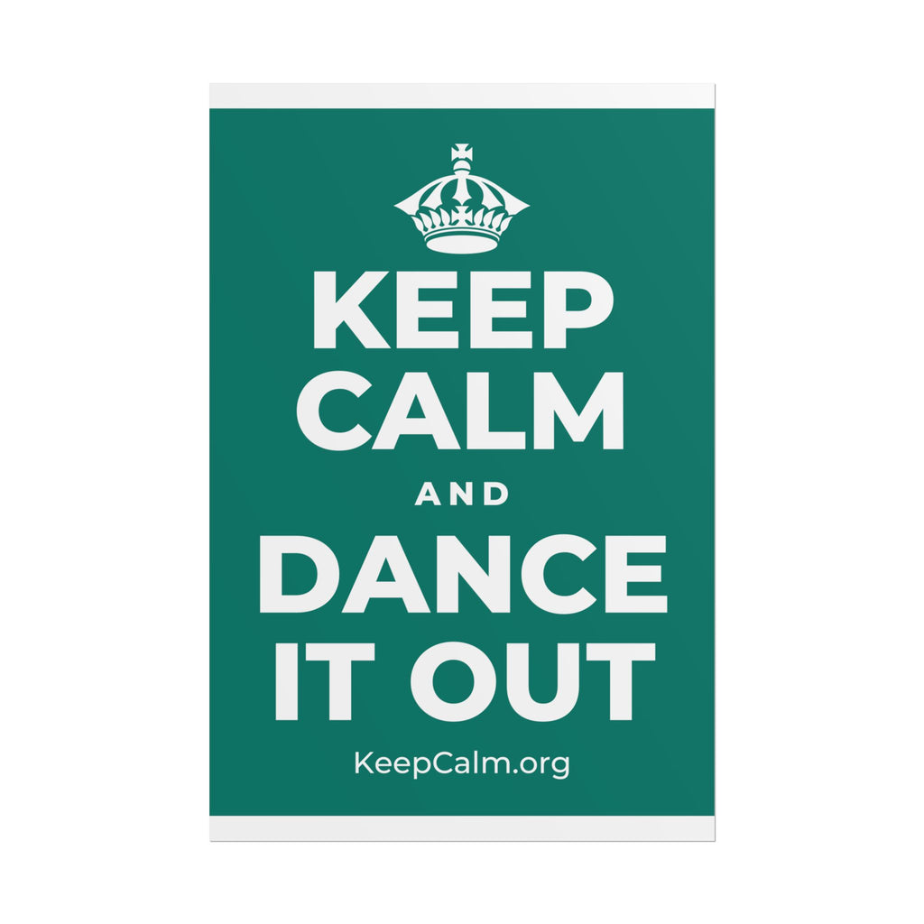 KEEP CALM AND DANCE IT OUT Poster