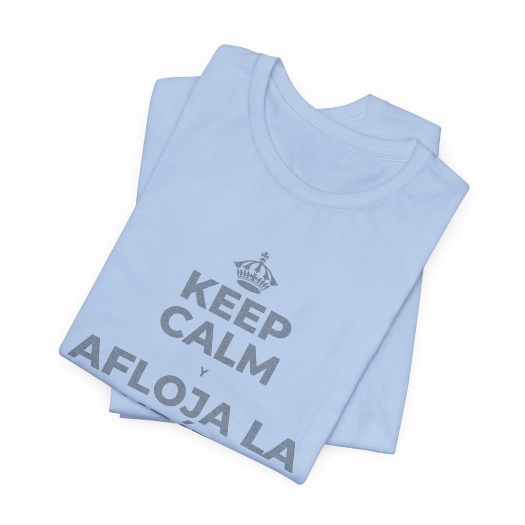 KEEP CALM Y AFLOJA LA MANDÍBULA T-Shirt (Baby Blue–Silver)