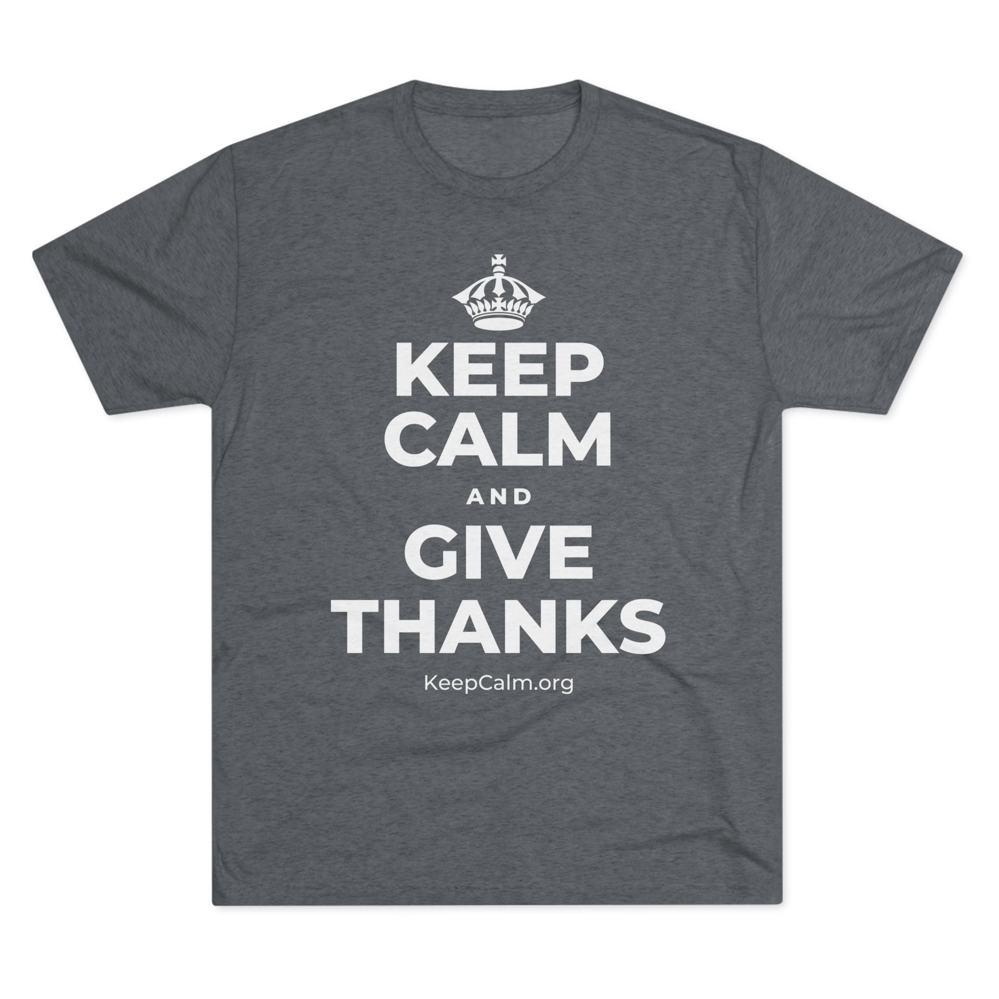 KEEP CALM AND GIVE THANKS Tri-Blend Tee
