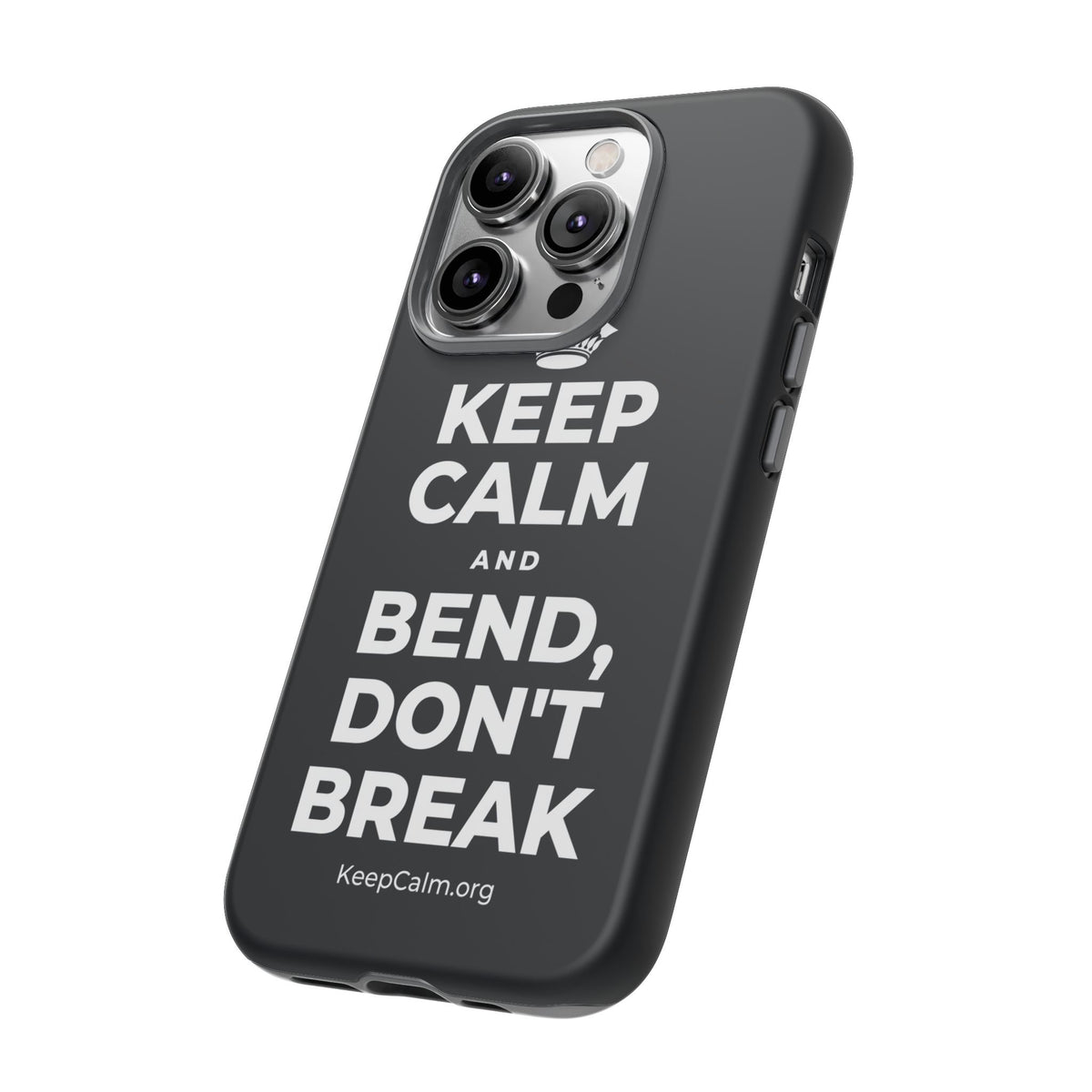 KEEP CALM AND BEND, DON'T BREAK Phone Case (Dark)