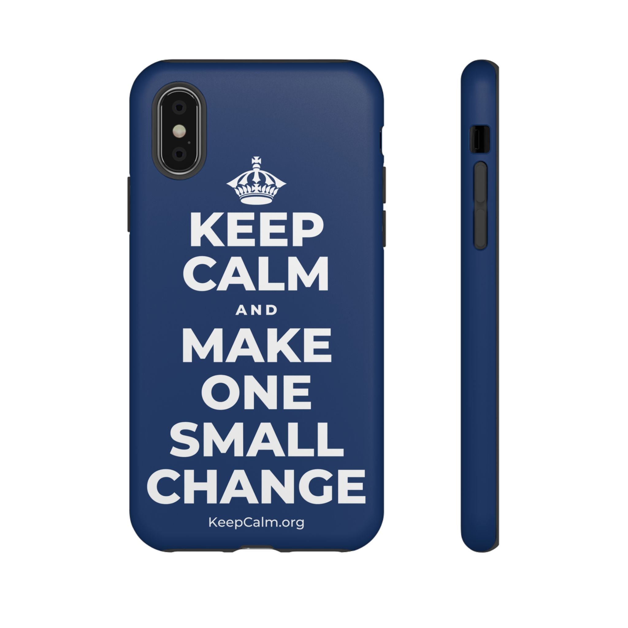 KEEP CALM AND MAKE ONE SMALL CHANGE Phone Case