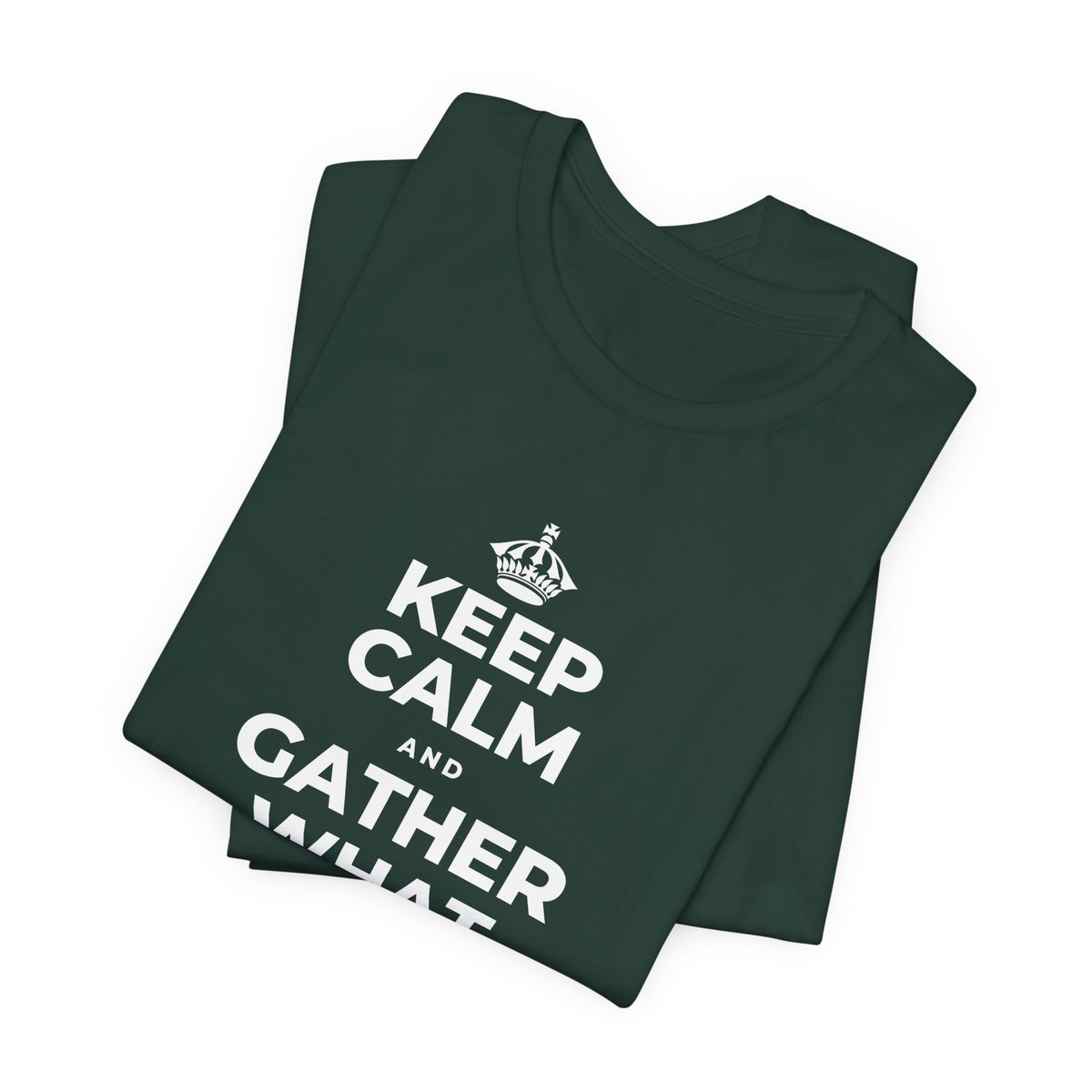 KEEP CALM AND GATHER WHAT YOU'RE GRATEFUL FOR T-Shirt (White–Asphalt)