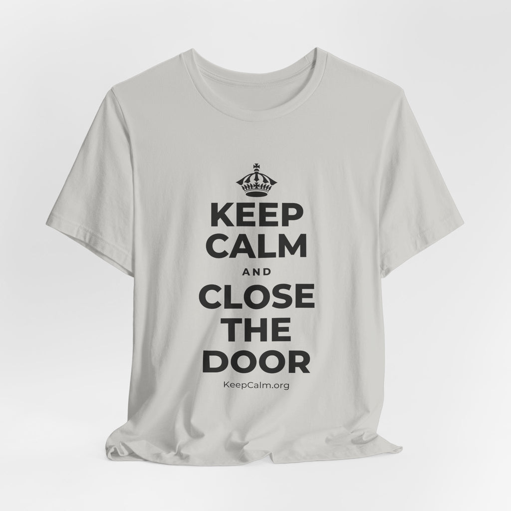 KEEP CALM AND CLOSE THE DOOR T-Shirt (Baby Blue–Silver)