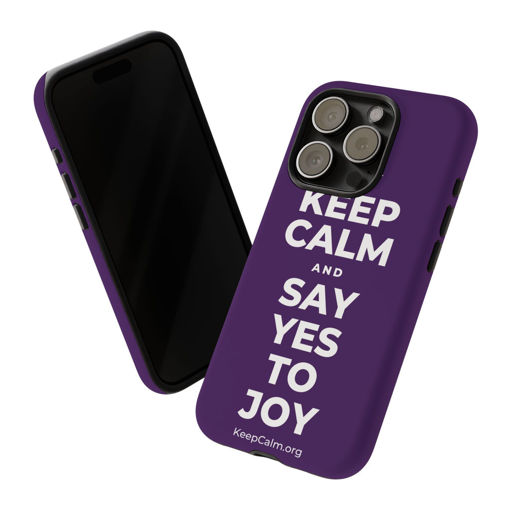 KEEP CALM AND SAY YES TO JOY Phone Case