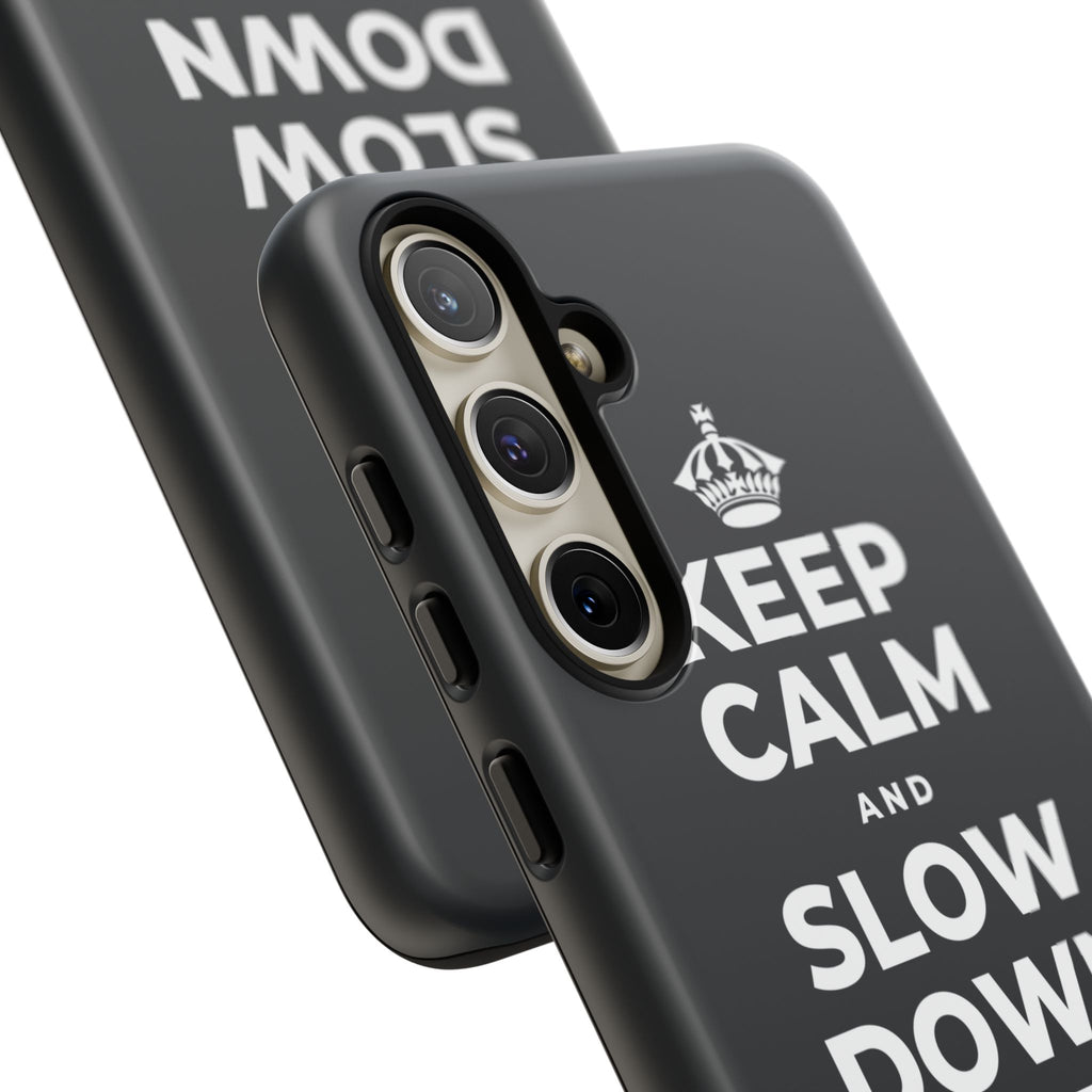 KEEP CALM AND SLOW DOWN WITH THE SEASON Phone Case (Dark)
