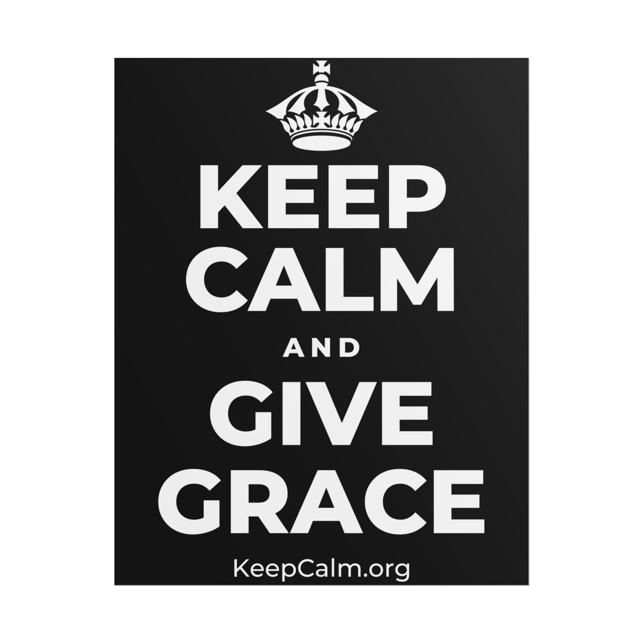 KEEP CALM AND GIVE GRACE Poster