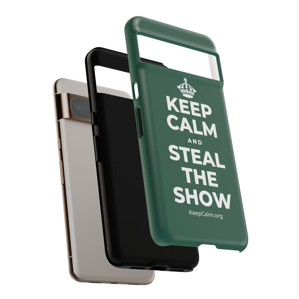 KEEP CALM AND STEAL THE SHOW Phone Case