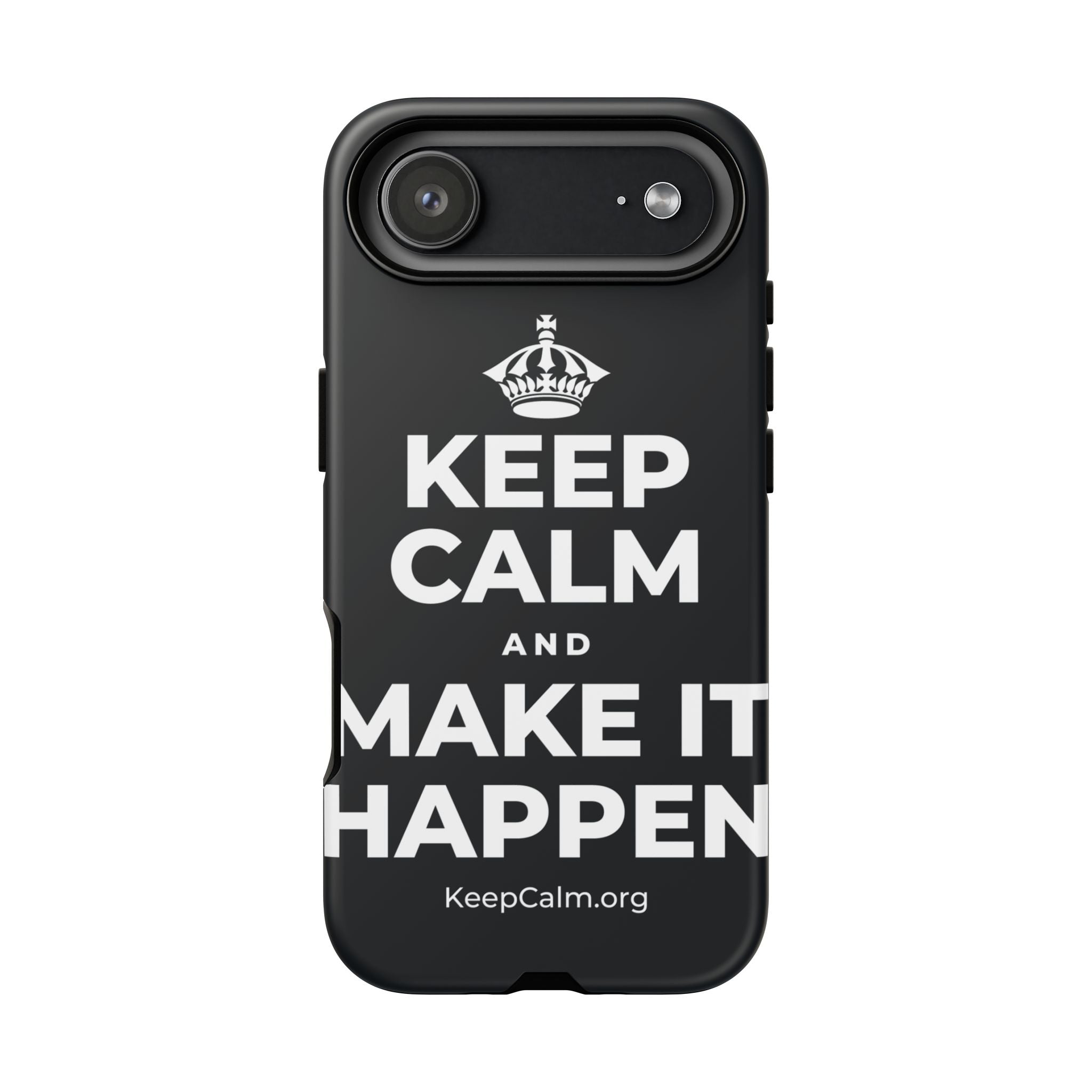 KEEP CALM AND MAKE IT HAPPEN Phone Case (Dark)