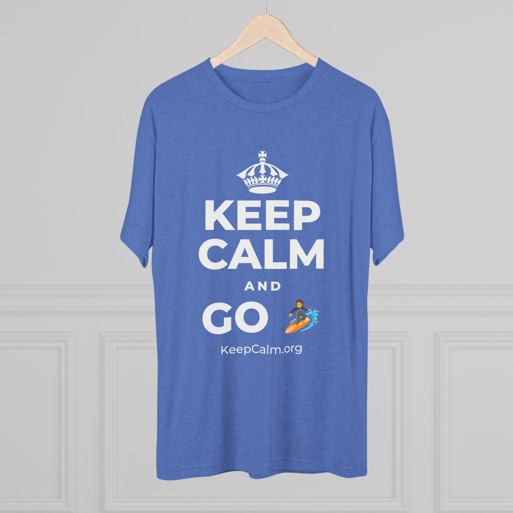 KEEP CALM AND GO 🏄 Tri-Blend Tee