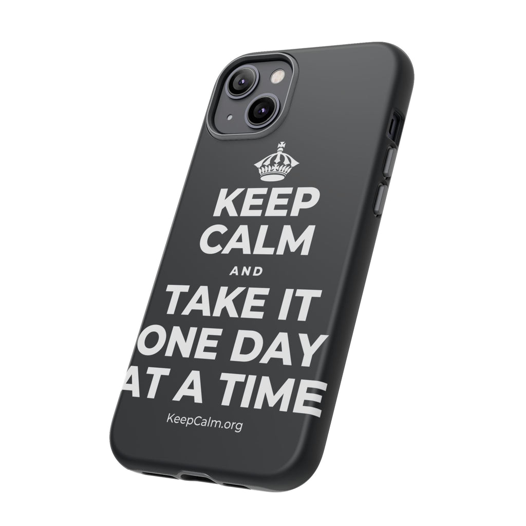KEEP CALM AND TAKE IT ONE DAY AT A TIME Phone Case (Dark)