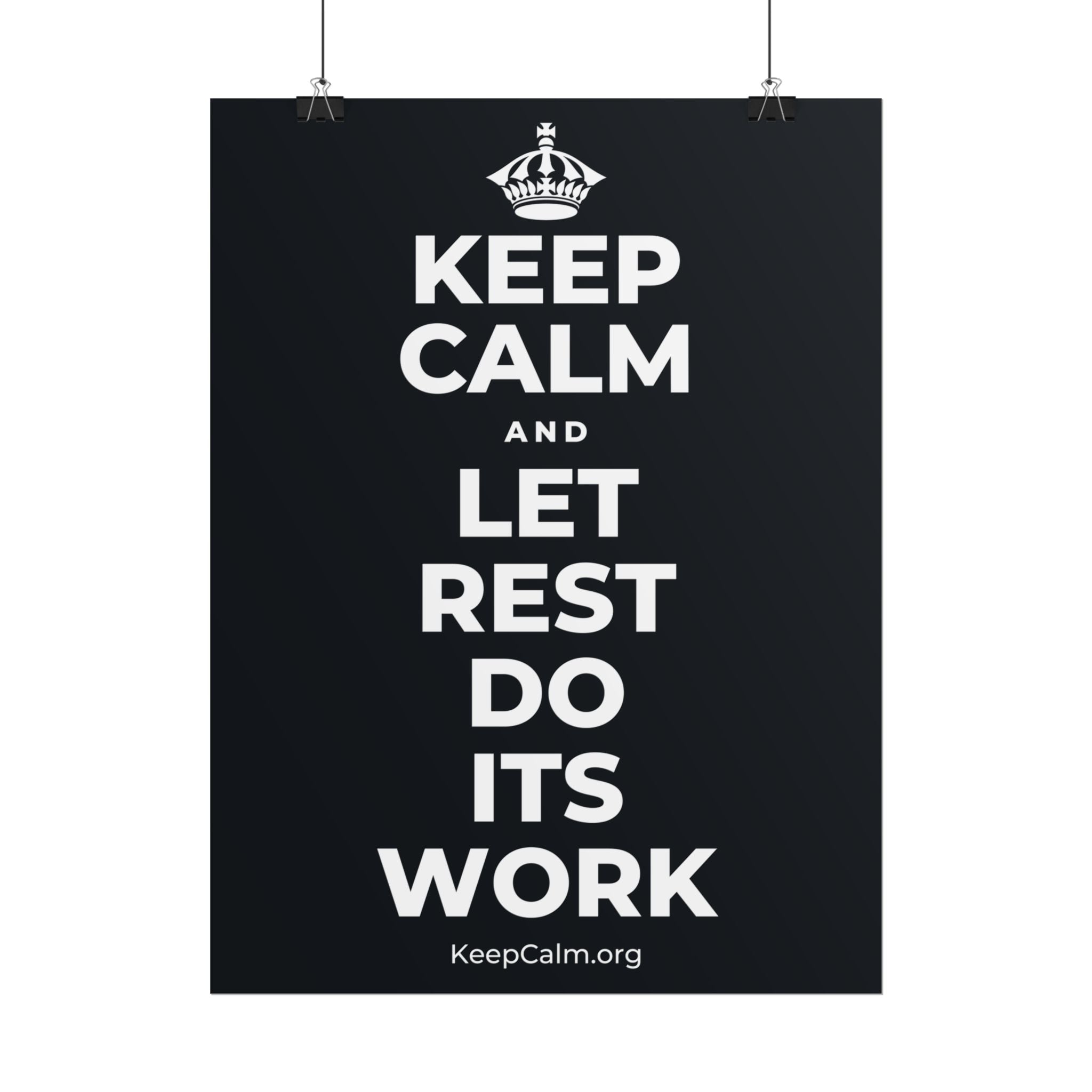 KEEP CALM AND LET REST DO ITS WORK Poster (Dark)