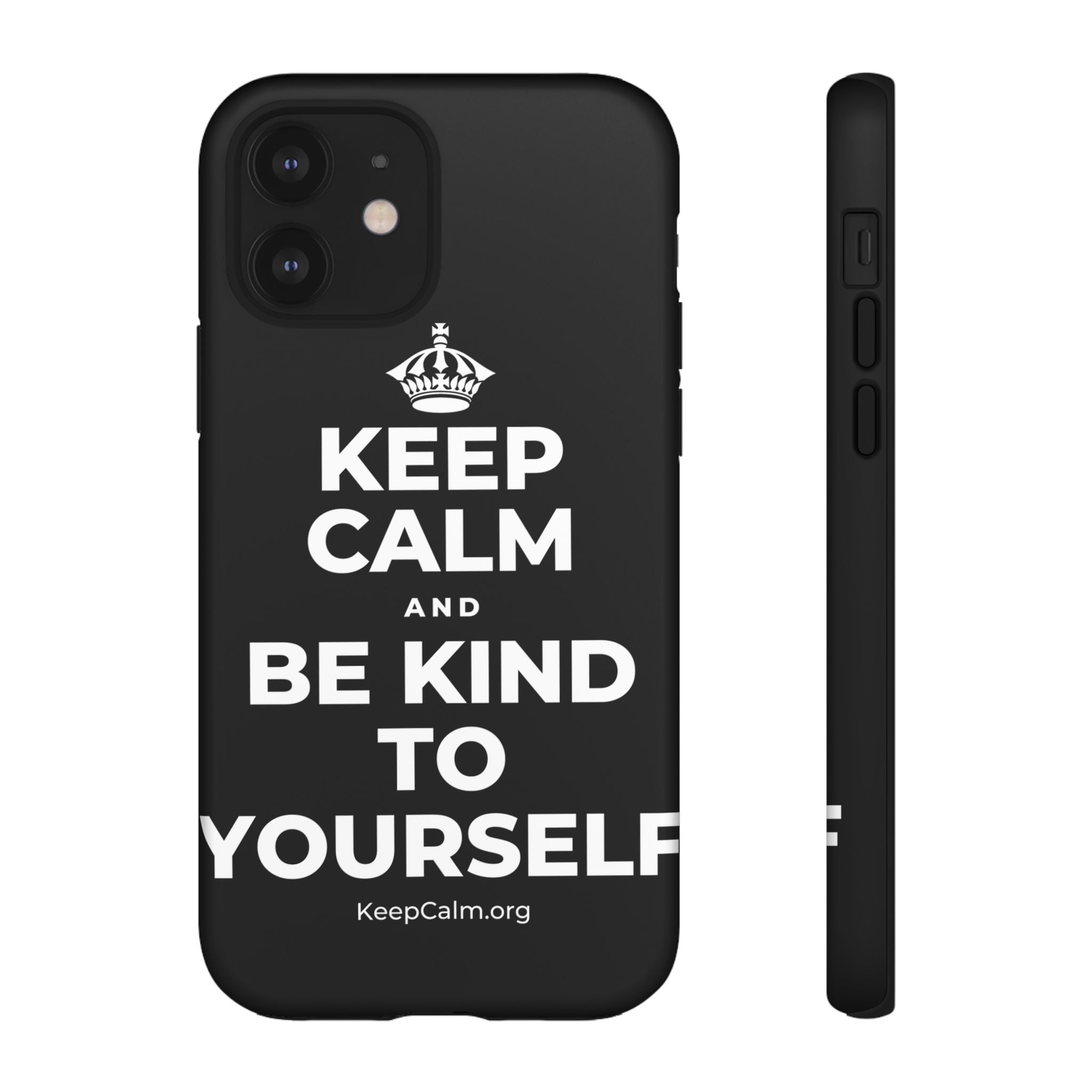 KEEP CALM AND BE KIND TO YOURSELF Phone Case