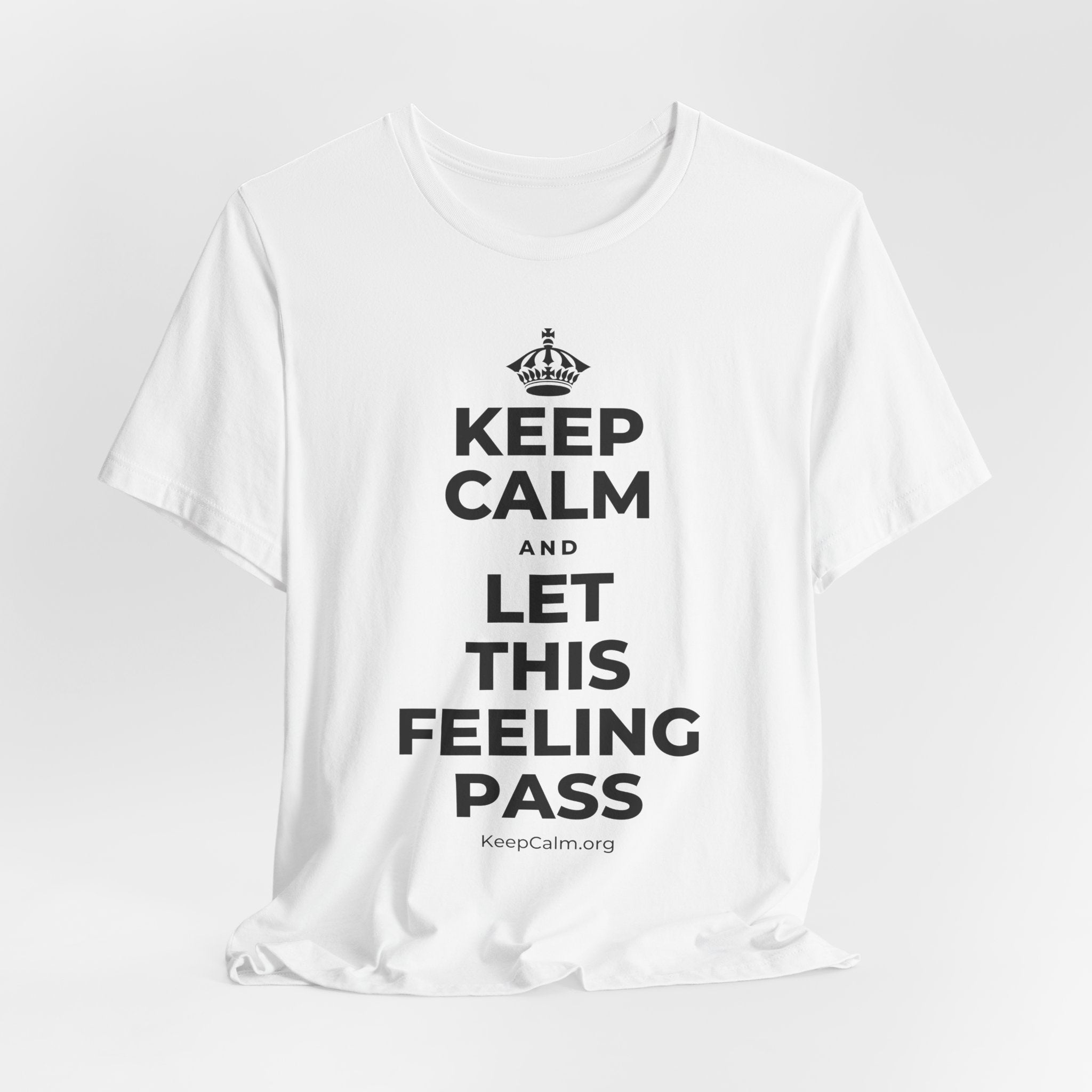 KEEP CALM AND LET THIS FEELING PASS T-Shirt (White–Asphalt)