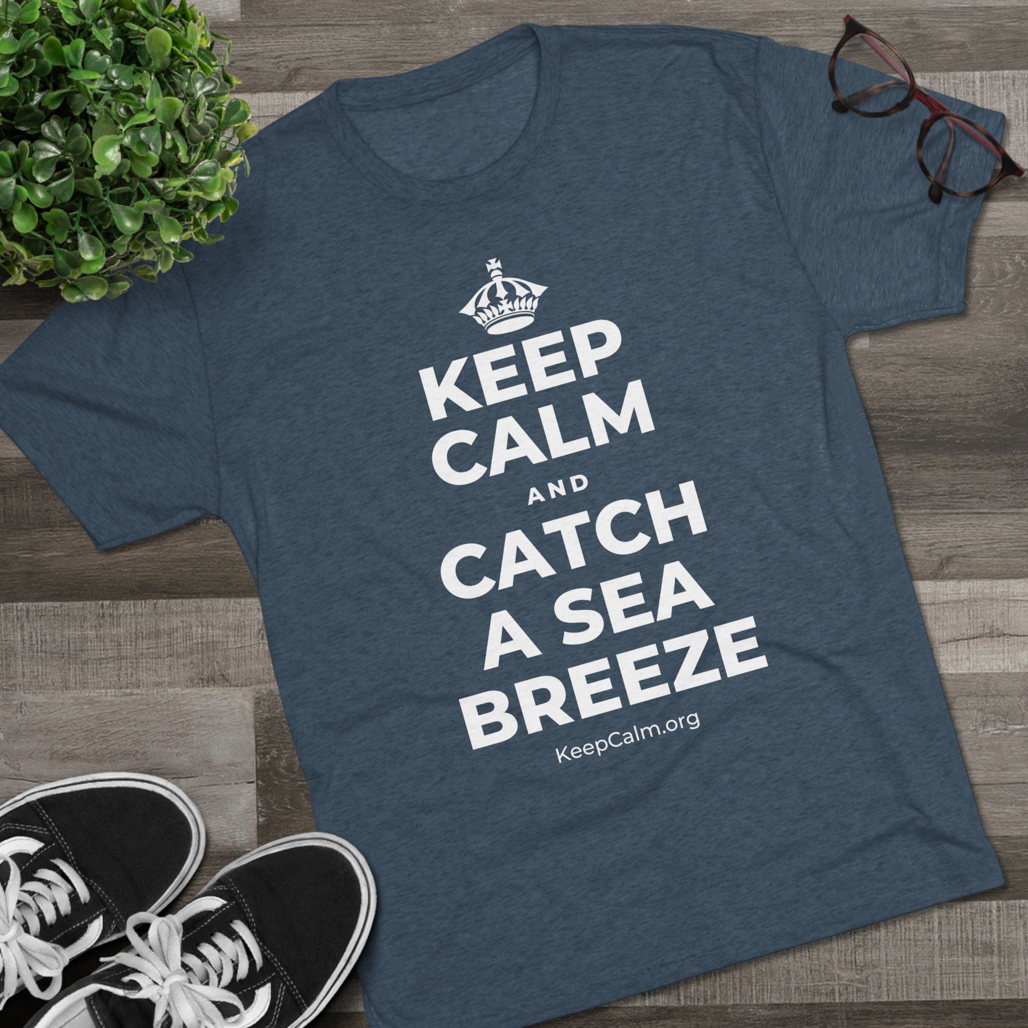 KEEP CALM AND CATCH A SEA BREEZE Tri-Blend Tee