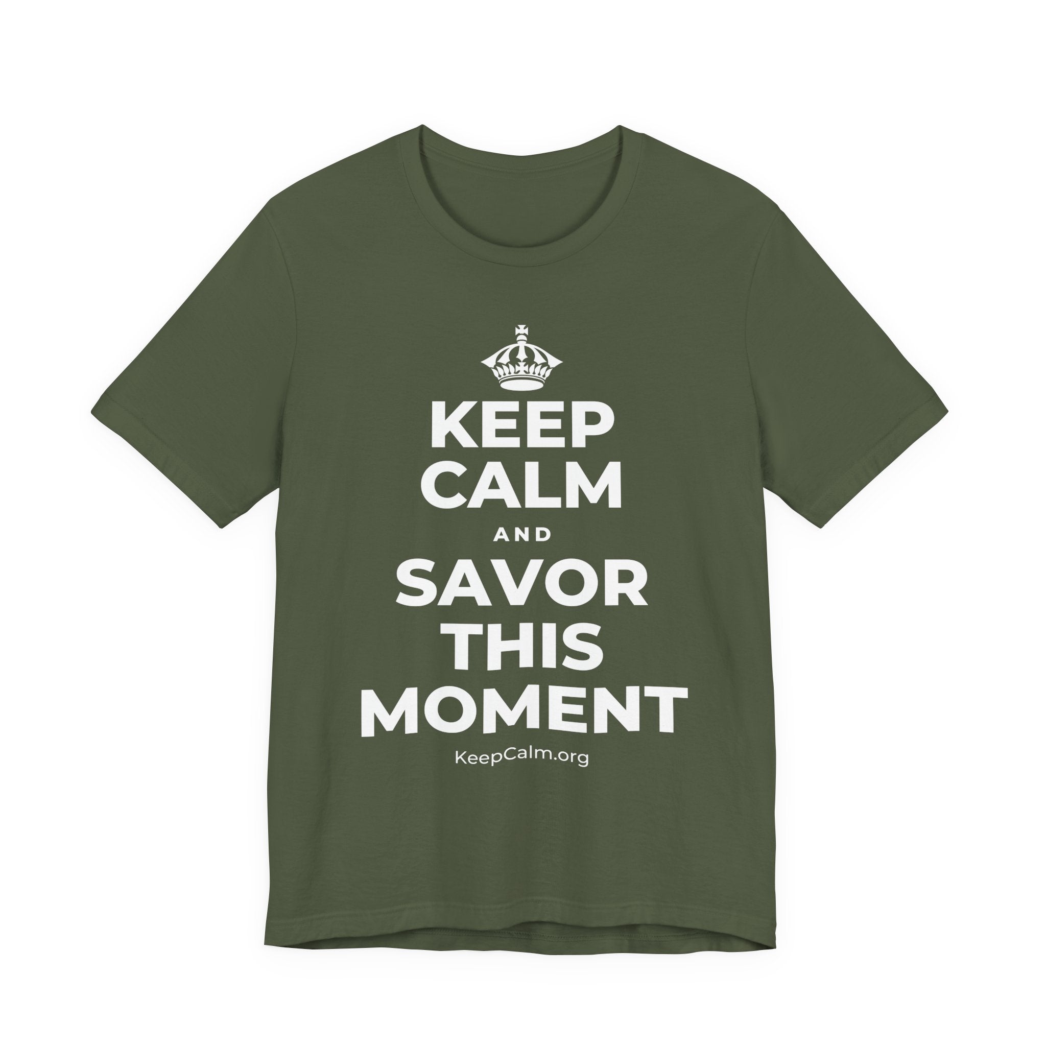 KEEP CALM AND SAVOR THIS MOMENT T-Shirt (Military Green–Autumn)