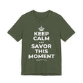 KEEP CALM AND SAVOR THIS MOMENT T-Shirt (Military Green–Autumn)
