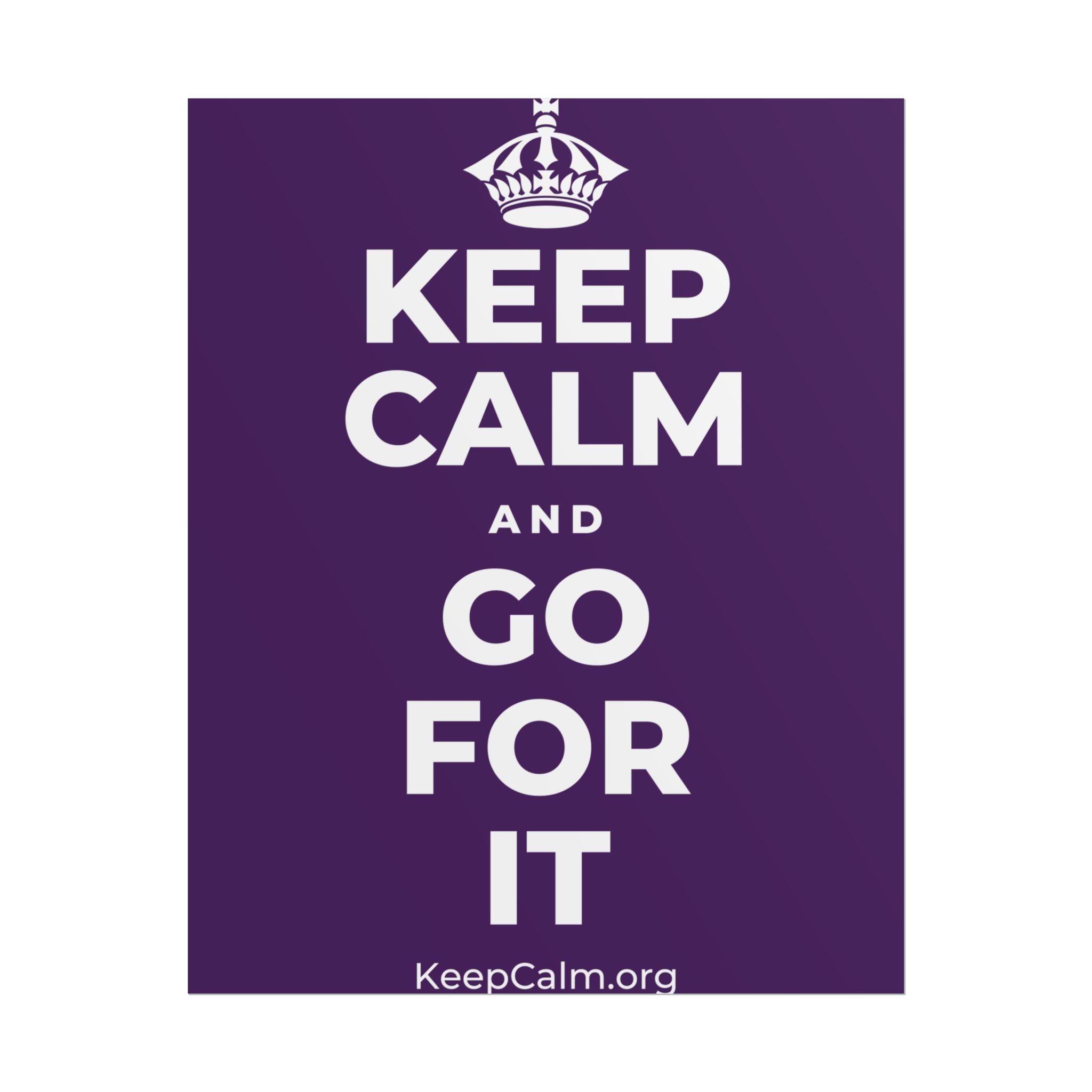 KEEP CALM AND GO FOR IT Poster
