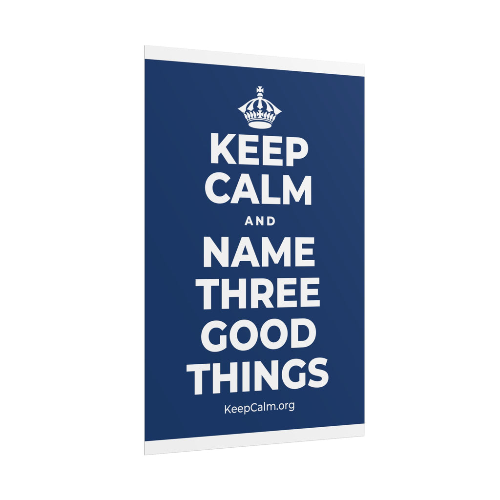 KEEP CALM AND NAME THREE GOOD THINGS Poster