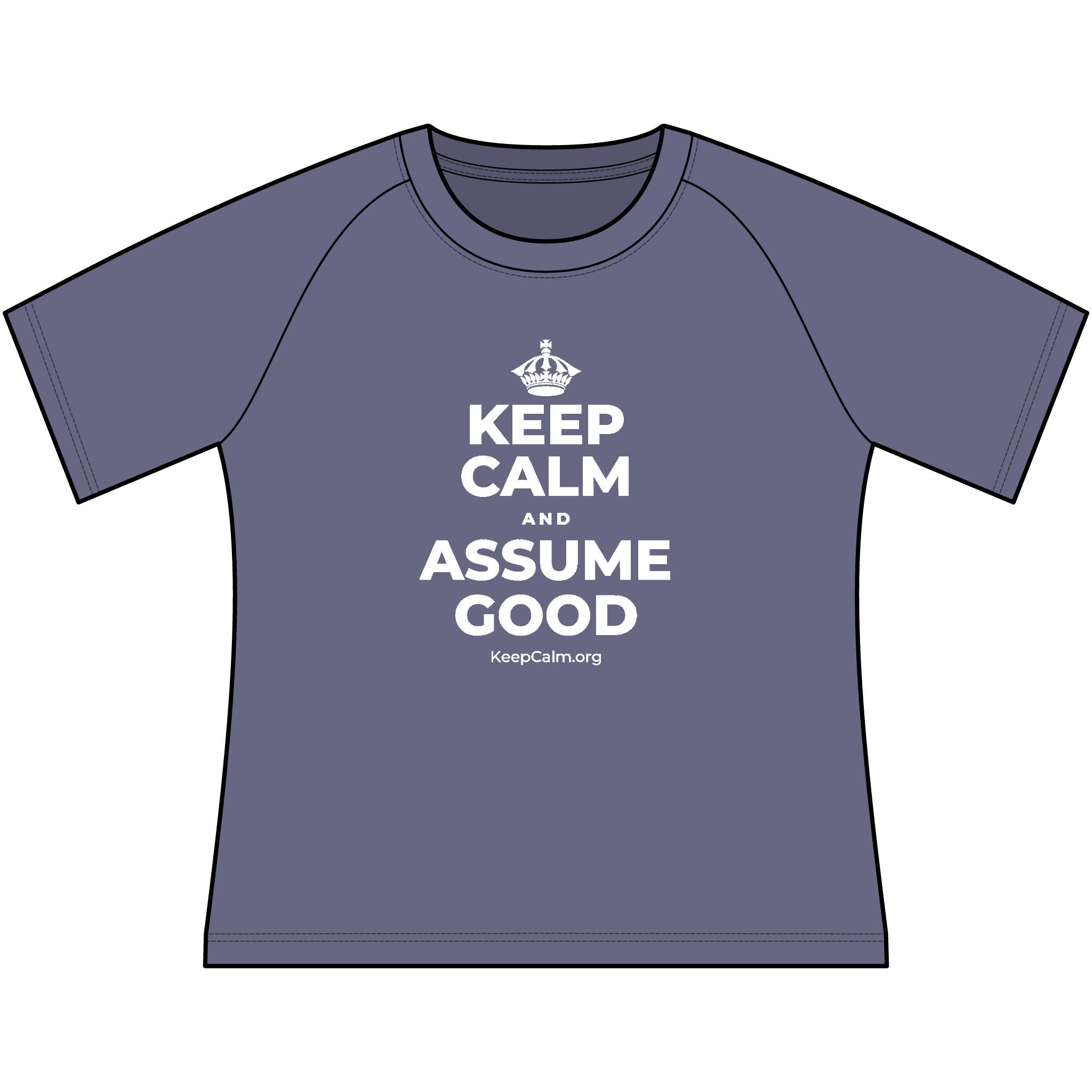 KEEP CALM AND ASSUME GOOD Women's Raglan Tee