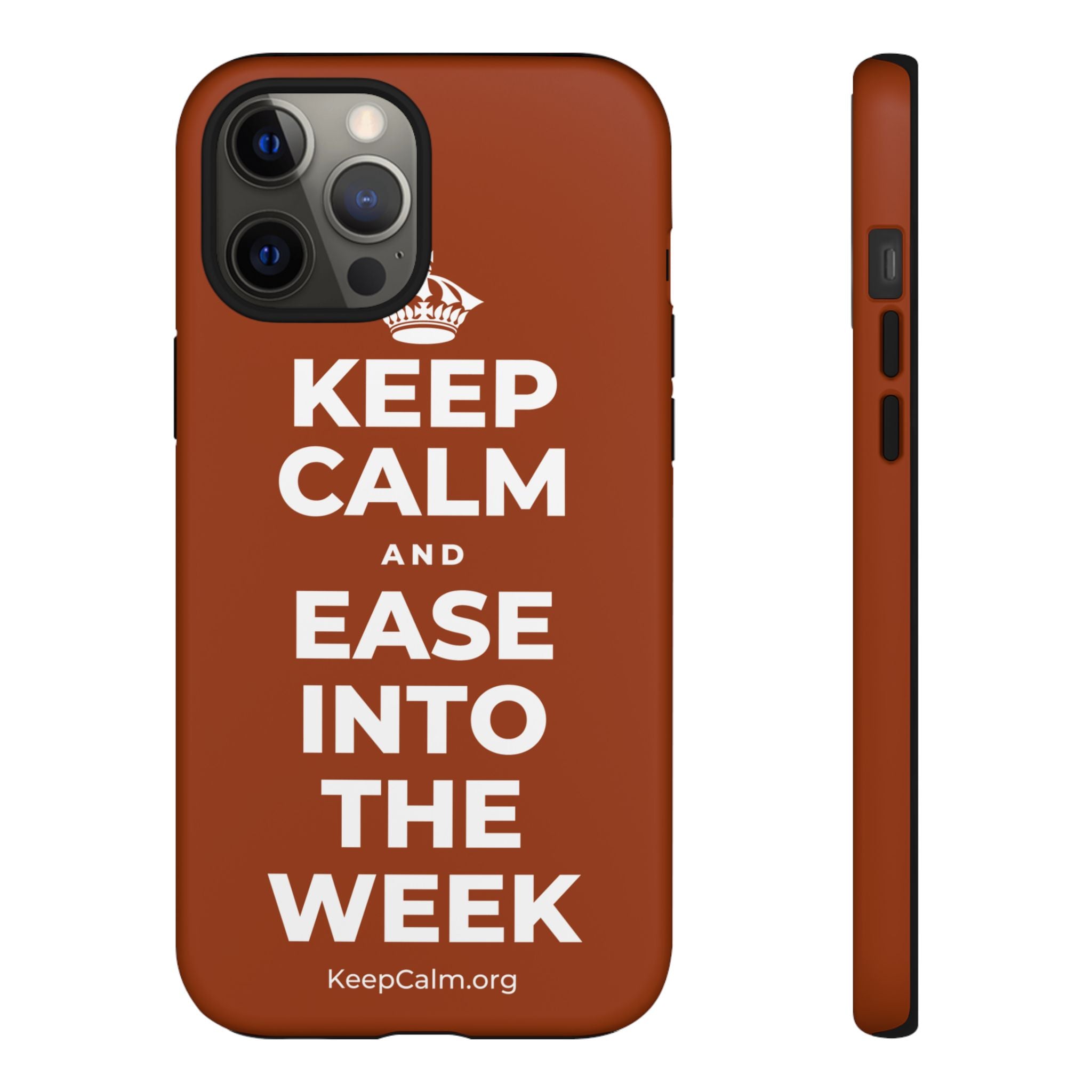 KEEP CALM AND EASE INTO THE WEEK Phone Case