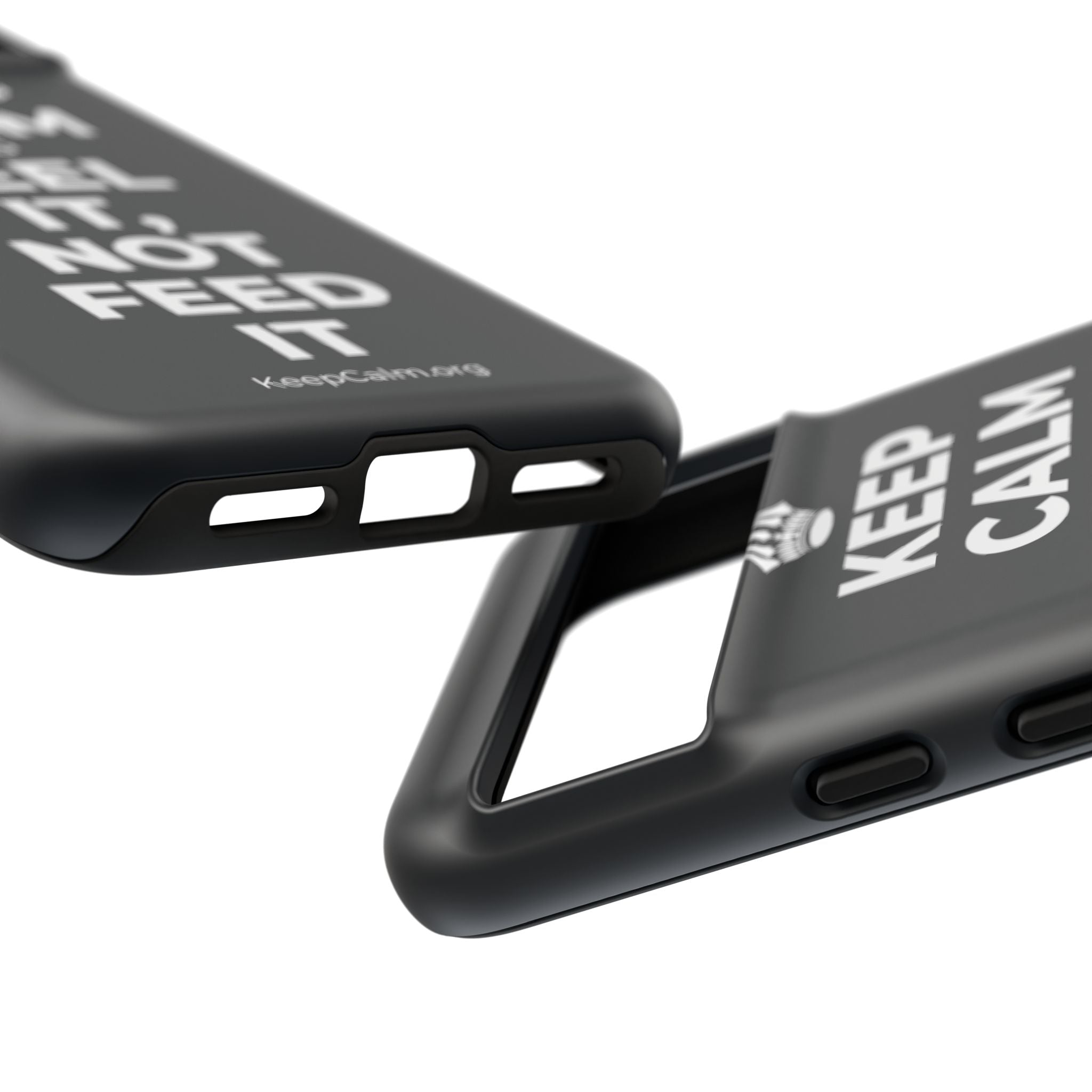 KEEP CALM AND FEEL IT, NOT FEED IT Phone Case (Dark)
