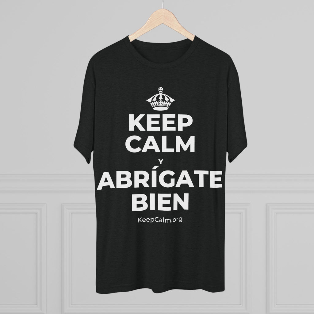 KEEP CALM Y ABRÍGATE BIEN Tri-Blend Tee