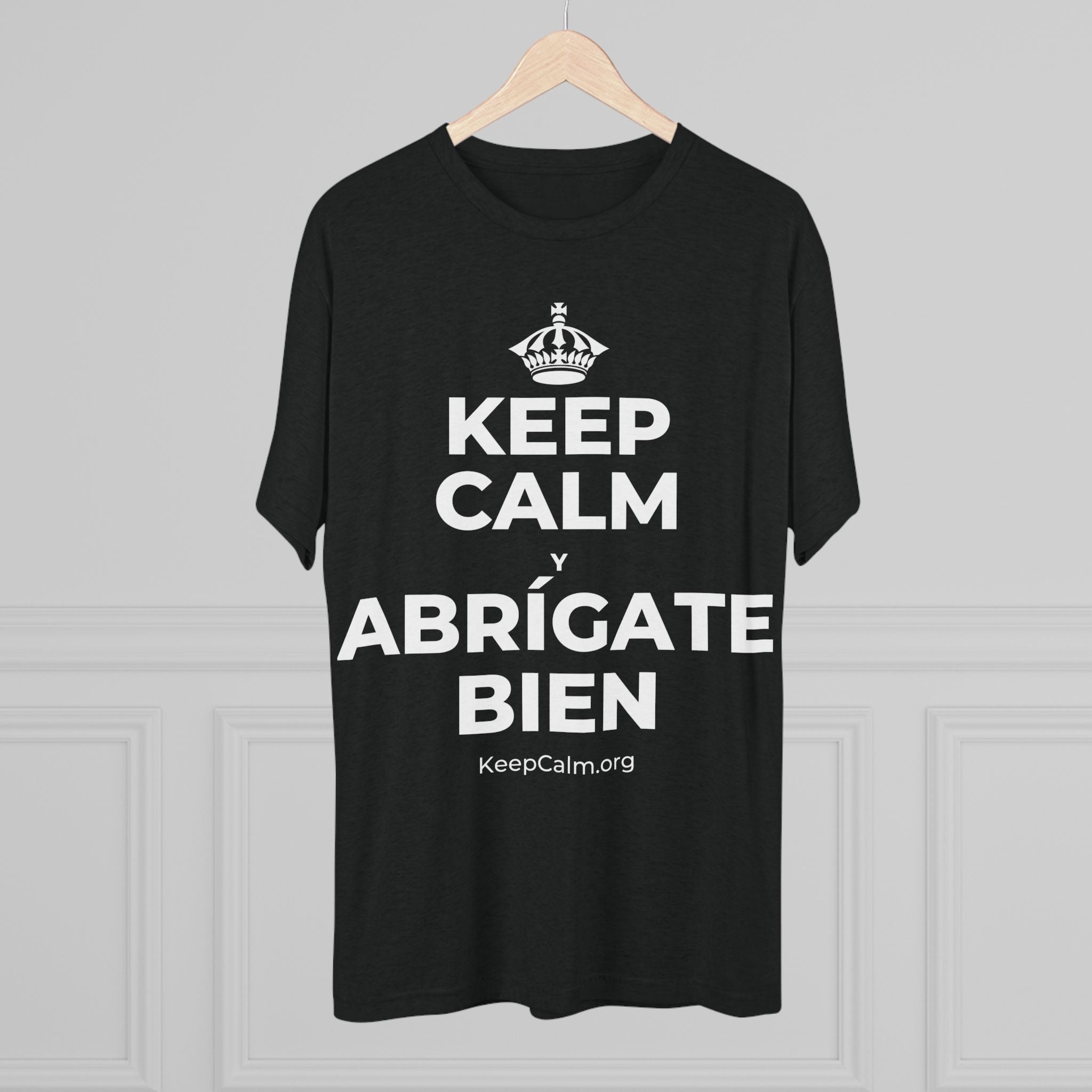 KEEP CALM Y ABRÍGATE BIEN Tri-Blend Tee