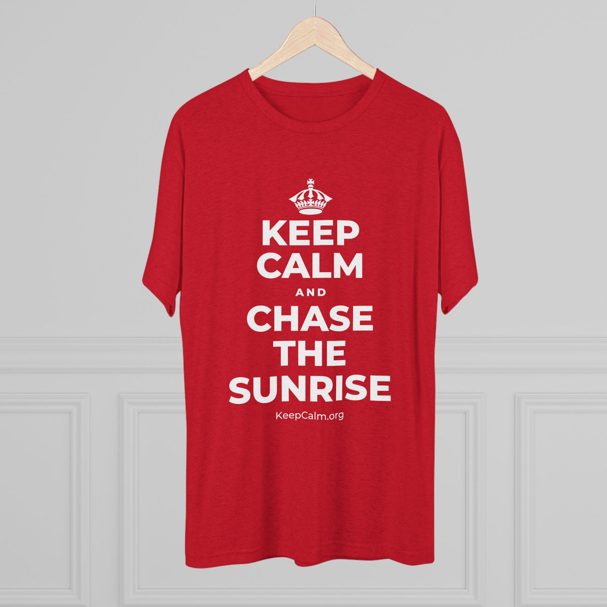 KEEP CALM AND CHASE THE SUNRISE Tri-Blend Tee