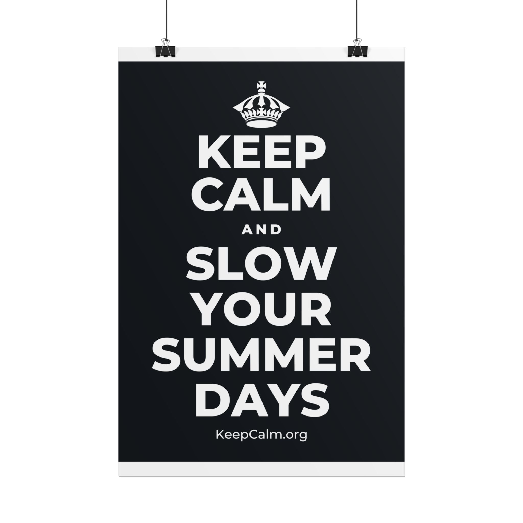 KEEP CALM AND SLOW YOUR SUMMER DAYS Poster (Dark)