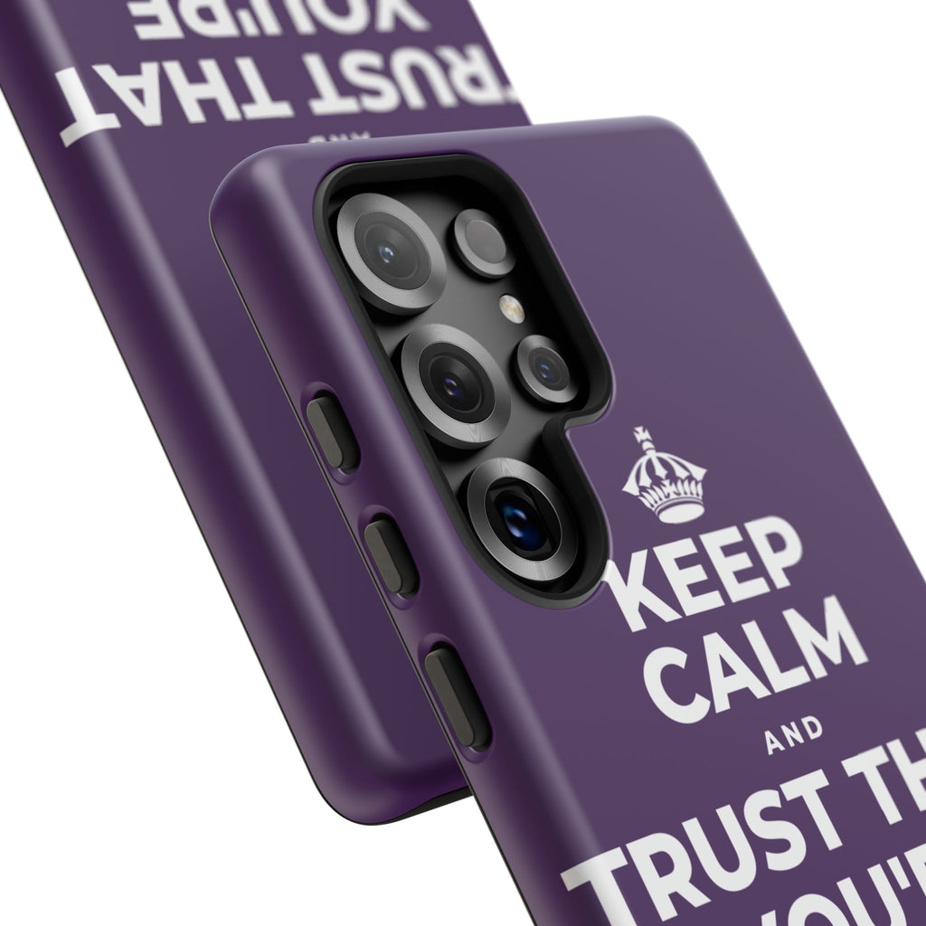 KEEP CALM AND TRUST THAT YOU'RE DOING YOUR BEST Phone Case