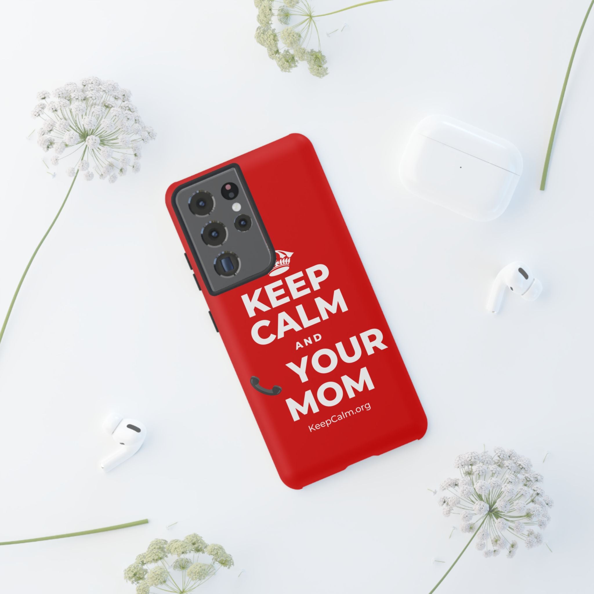 KEEP CALM AND 📞 YOUR MOM Phone Case