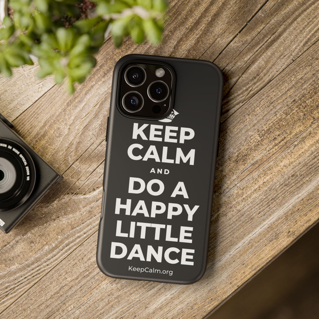 KEEP CALM AND DO A HAPPY LITTLE DANCE Phone Case (Dark)