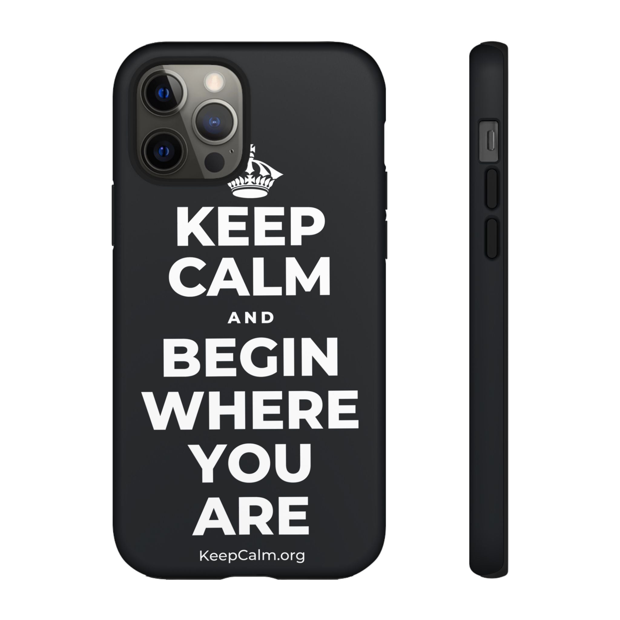 KEEP CALM AND BEGIN WHERE YOU ARE Phone Case (Dark)