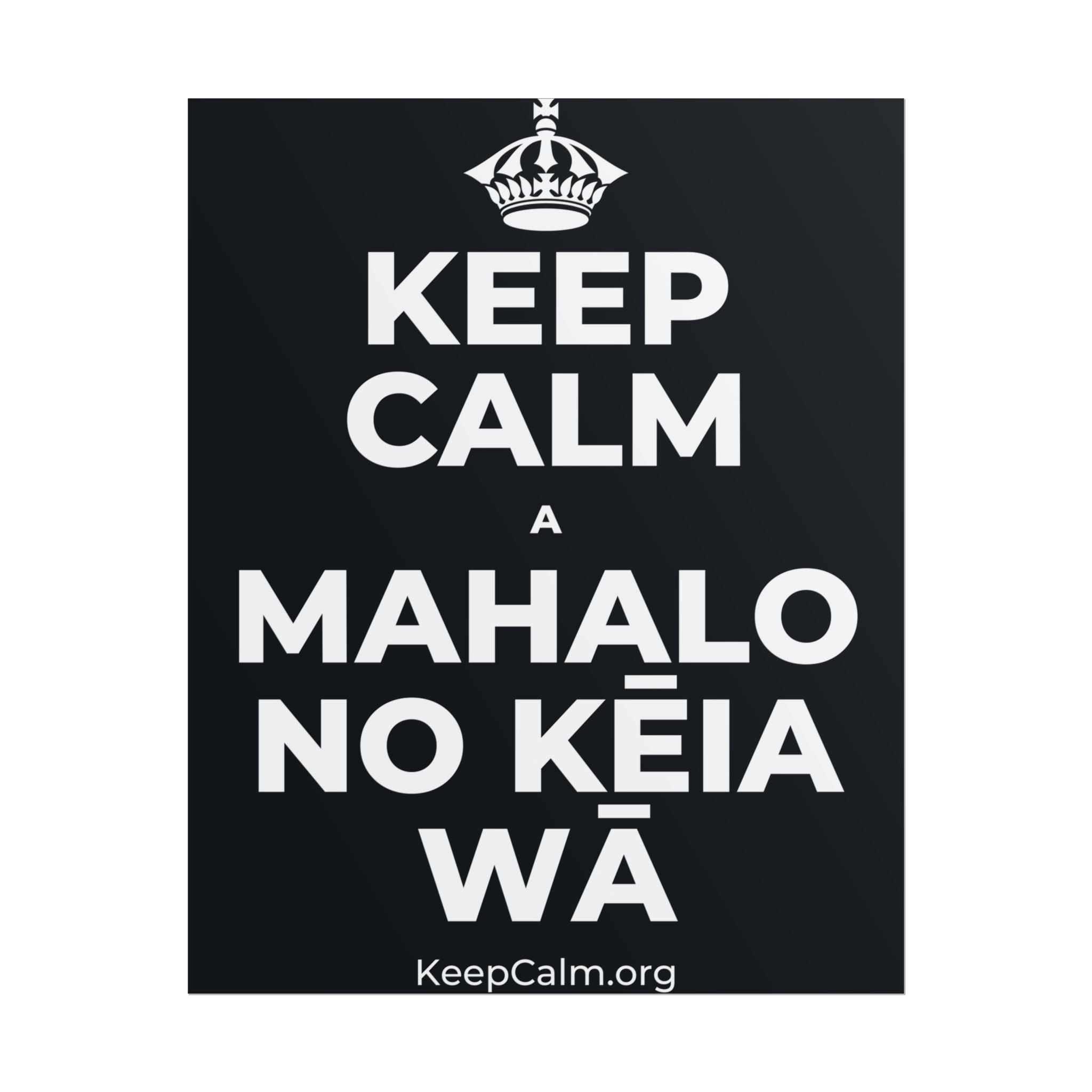 KEEP CALM A MAHALO NO KĒIA WĀ Poster (Dark)