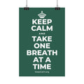 KEEP CALM AND TAKE ONE BREATH AT A TIME Satin Poster