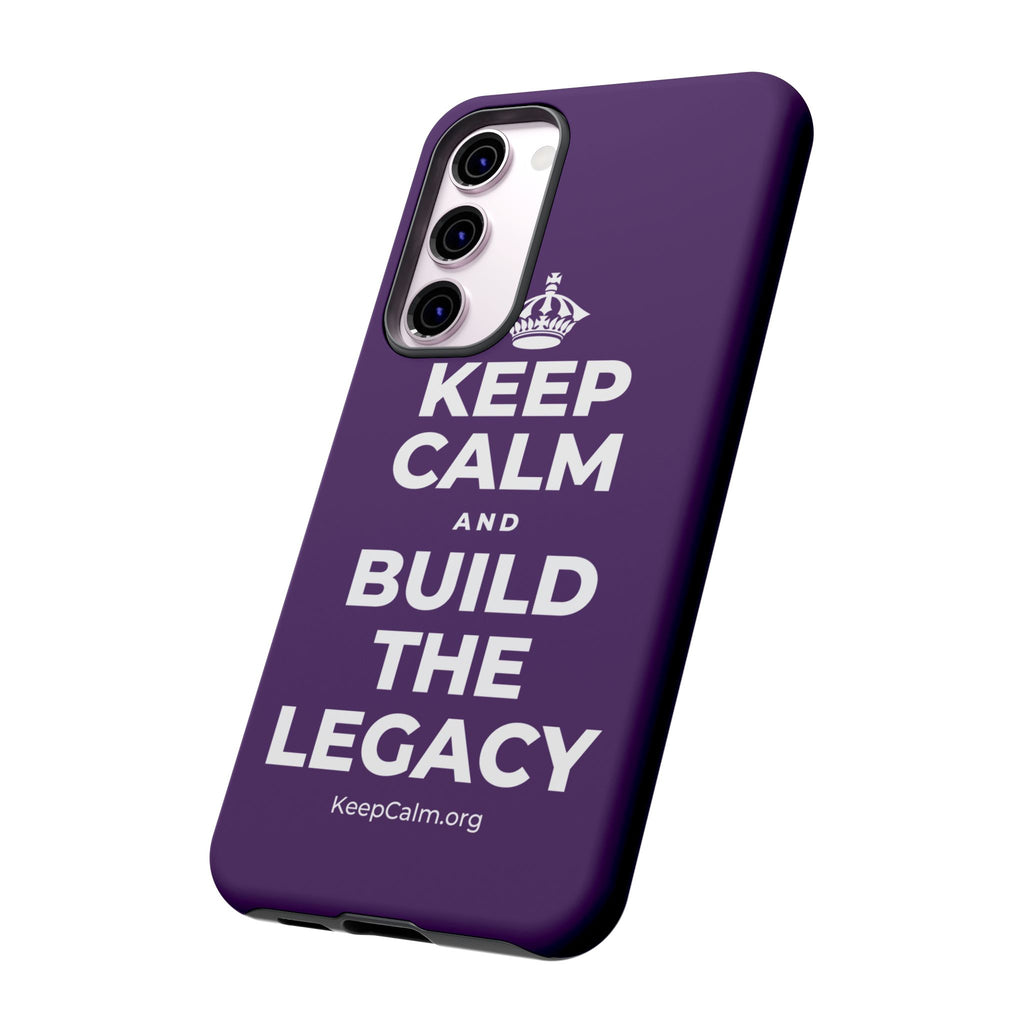 KEEP CALM AND BUILD THE LEGACY Phone Case