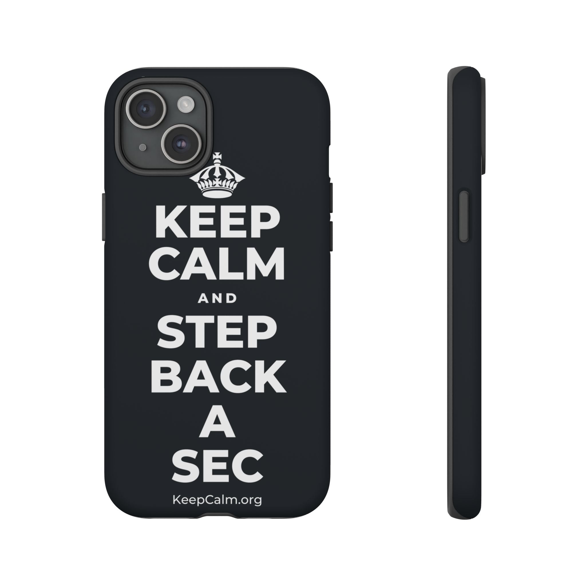 KEEP CALM AND STEP BACK A SEC Phone Case (Dark)