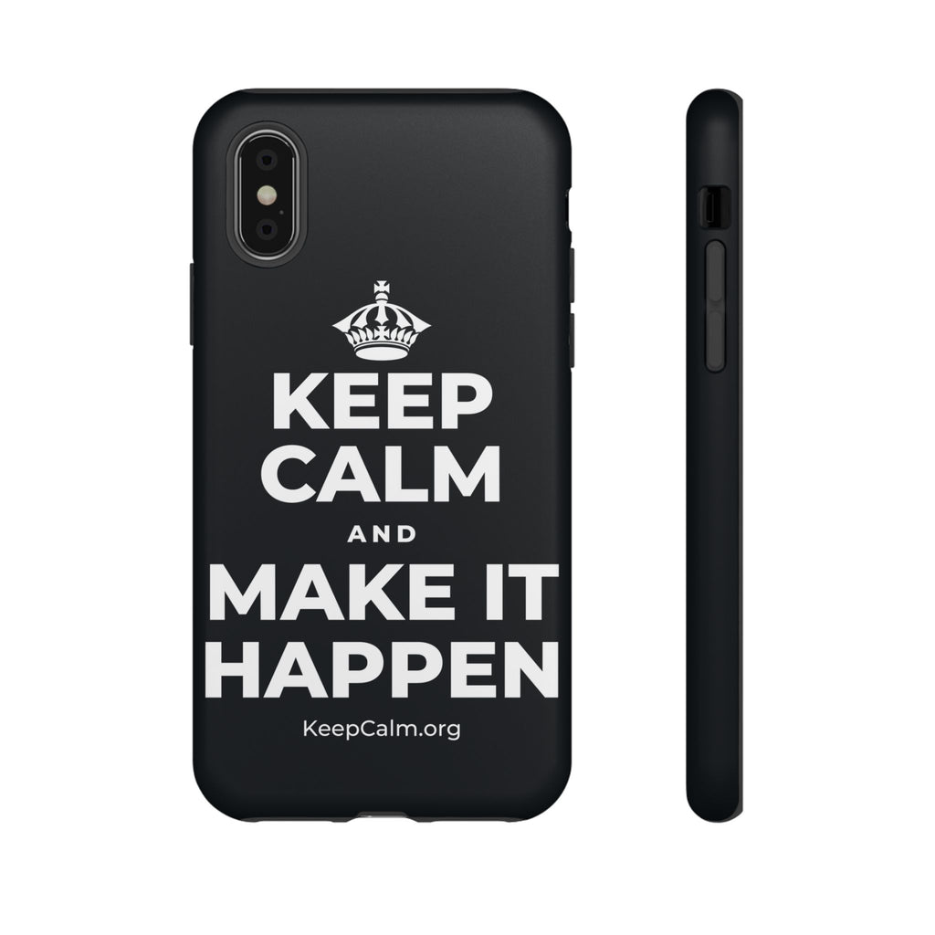 KEEP CALM AND MAKE IT HAPPEN Phone Case (Dark)