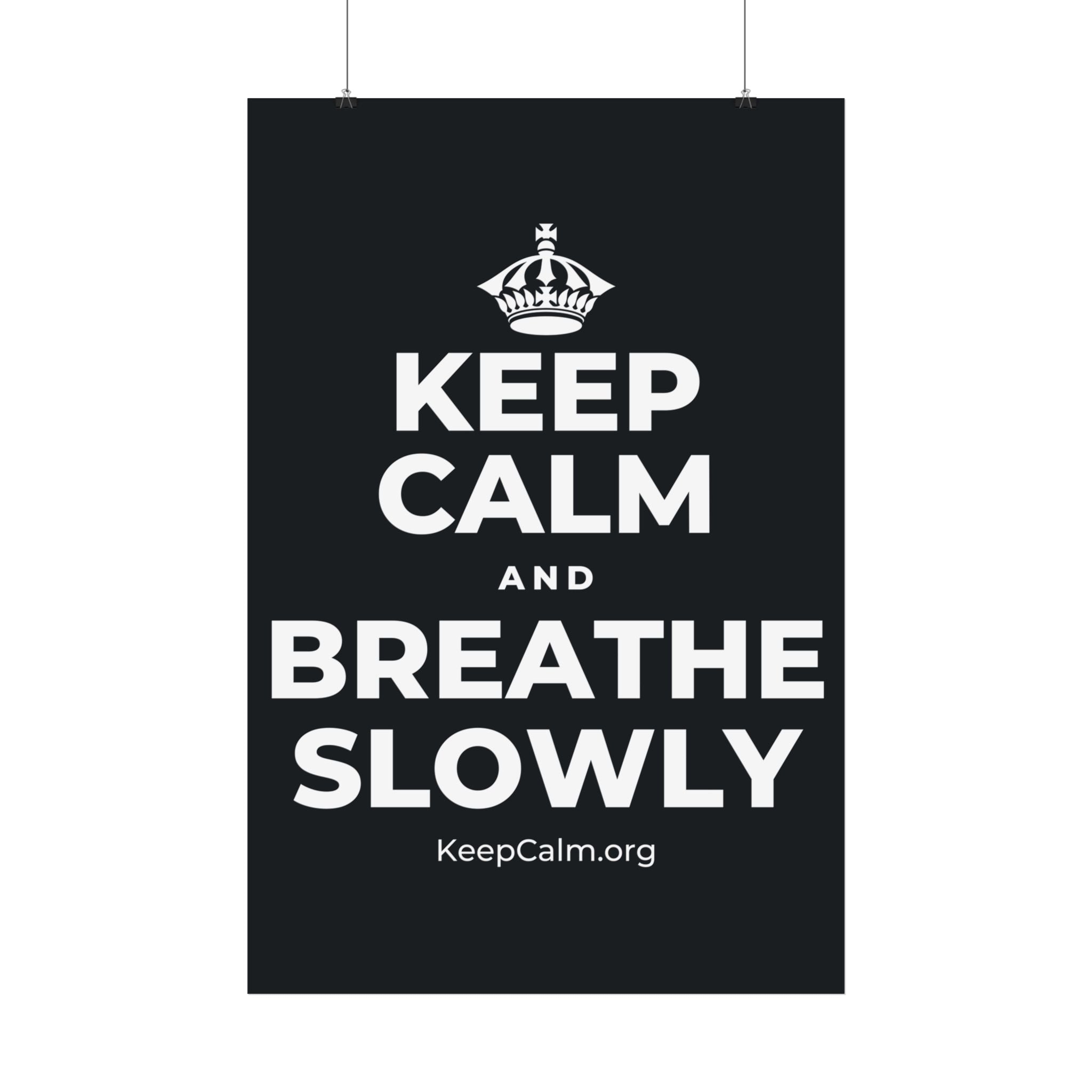 KEEP CALM AND BREATHE SLOWLY Satin Poster (Dark)