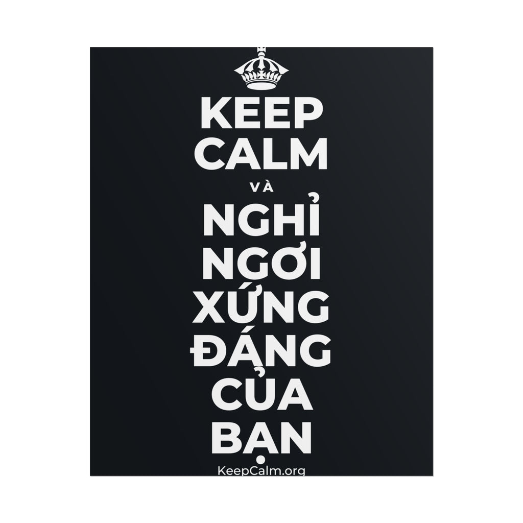 KEEP CALM VÀ NGHỈ NGƠI XỨNG ĐÁNG CỦA BẠN Poster (Dark)