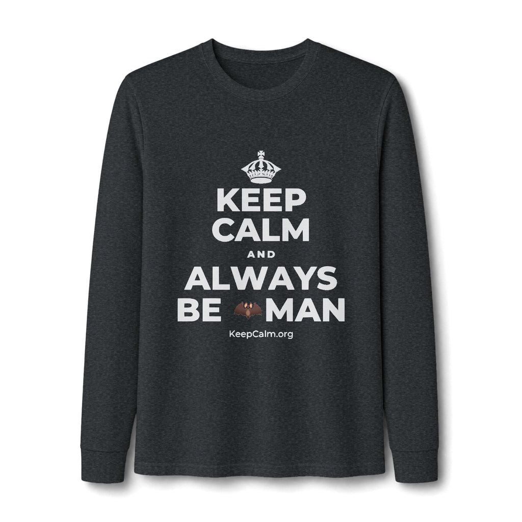KEEP CALM AND ALWAYS BE 🦇MAN Long Sleeve Tee